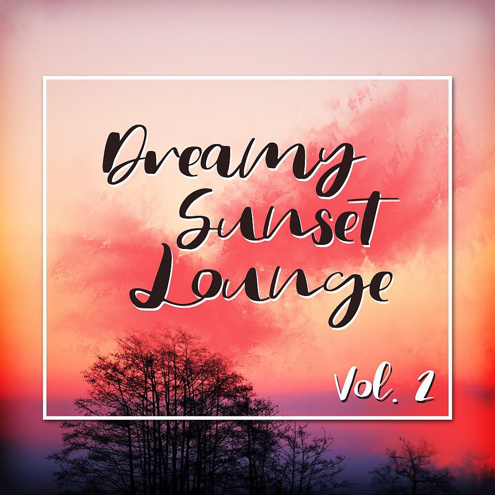 Постер альбома Dreamy Sunset Lounge, Vol. 2