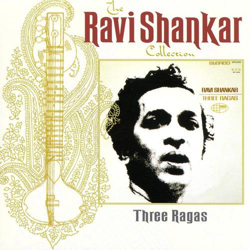 Постер альбома The Ravi Shankar Collection: Three Ragas