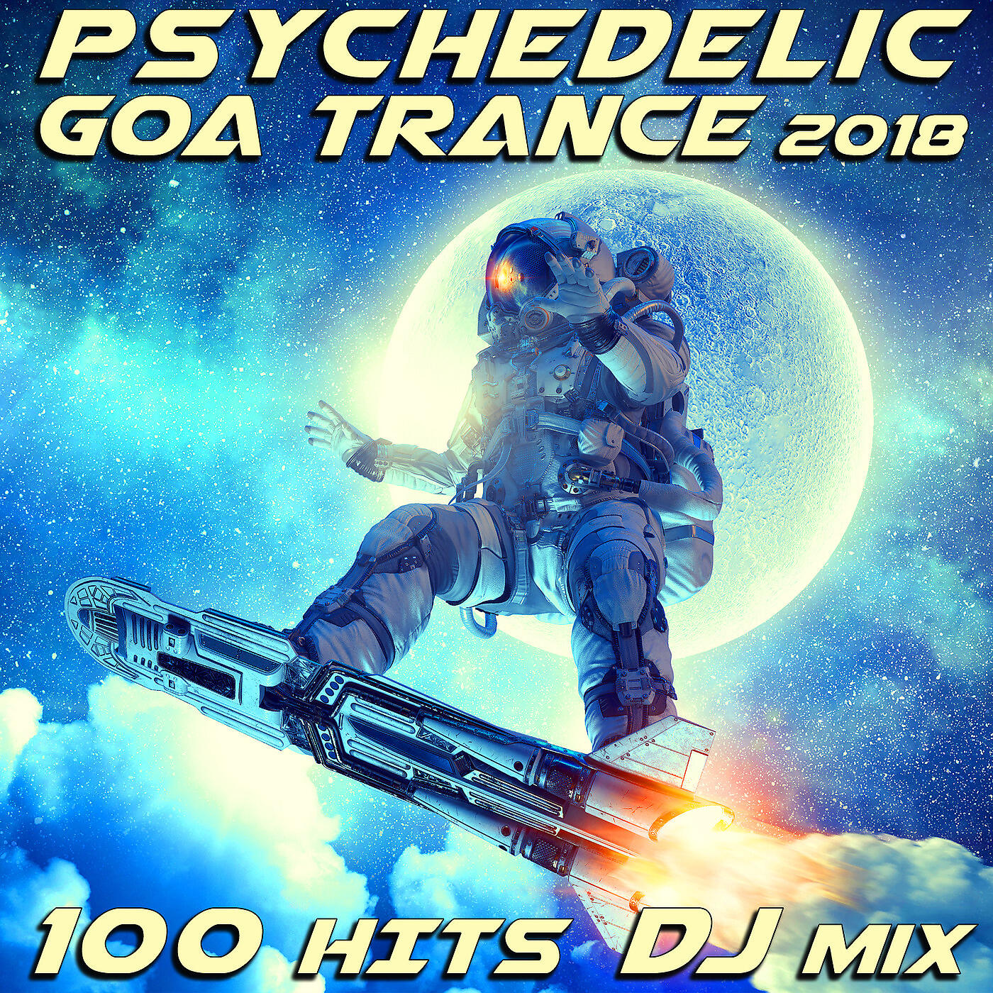 Various Artists - Psychedelic Goa Trance 2018 100 Hits (2 Hr Fullon Psy DJ Mix)