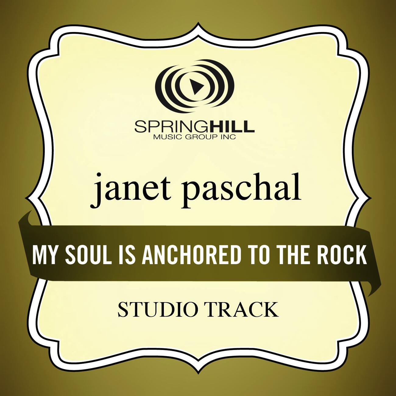 Janet Paschal - My Soul Is Anchored To The Rock (Low Key / Studio Track Without Background Vocals)