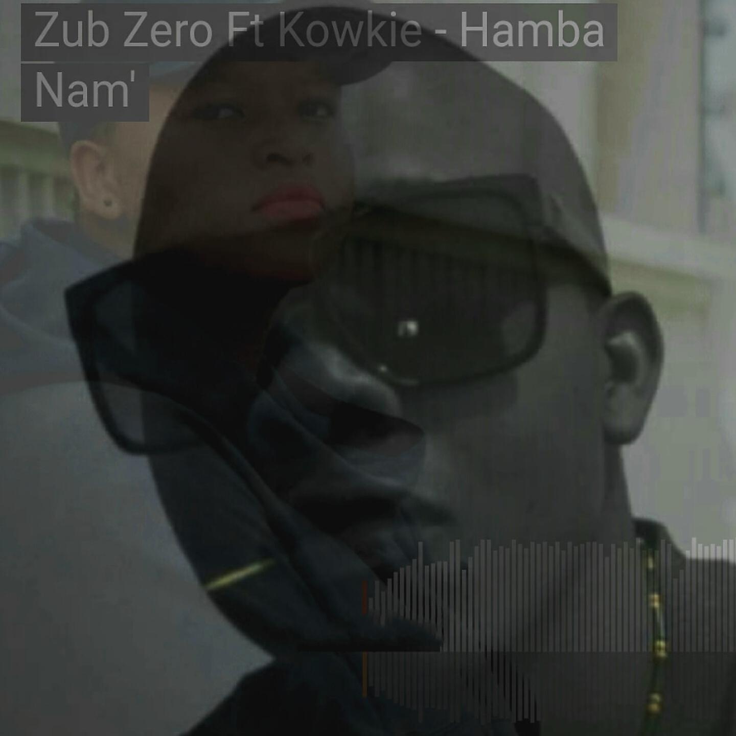Zub Zero - Hamba Nam'