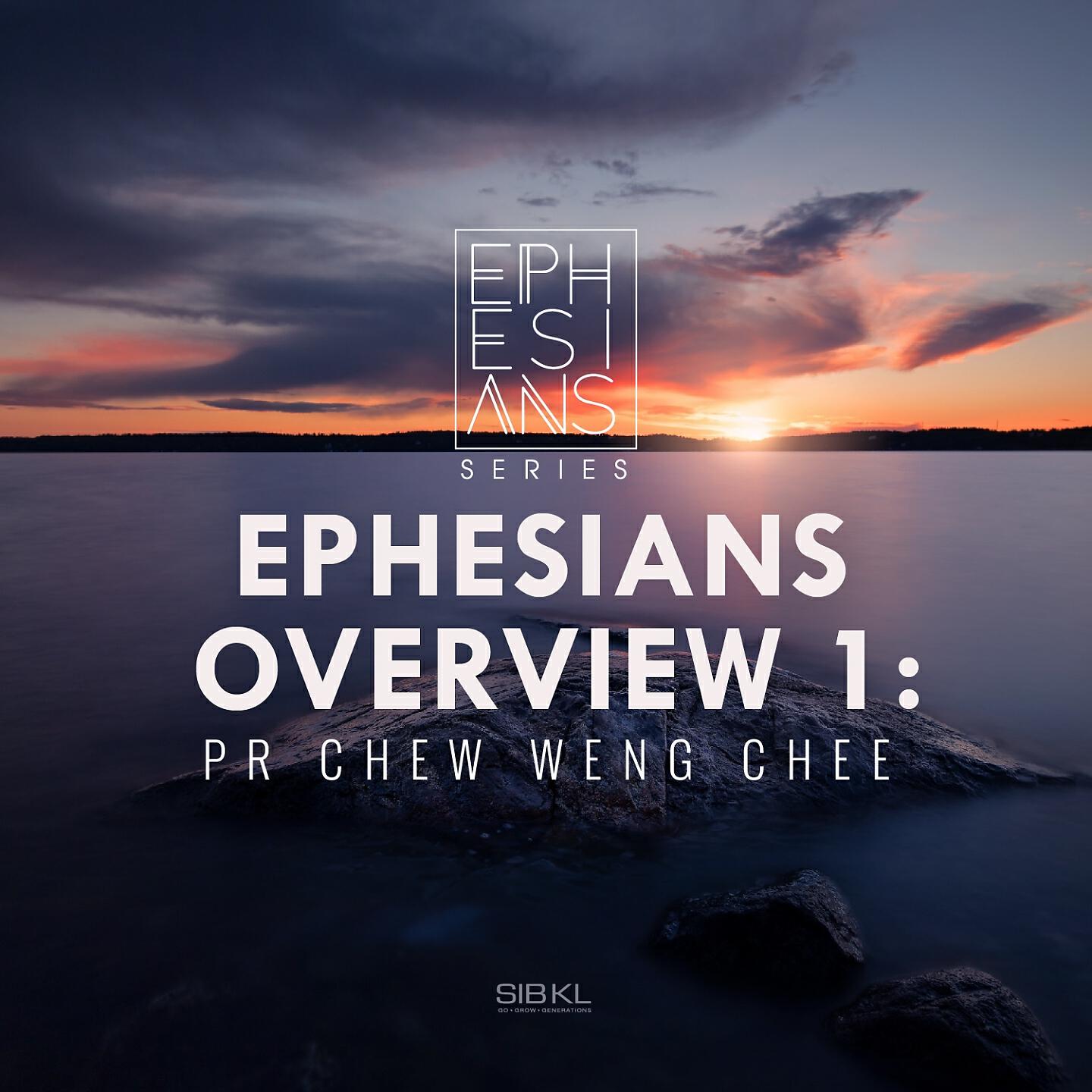 SIBKL - Ephesians Overview 1