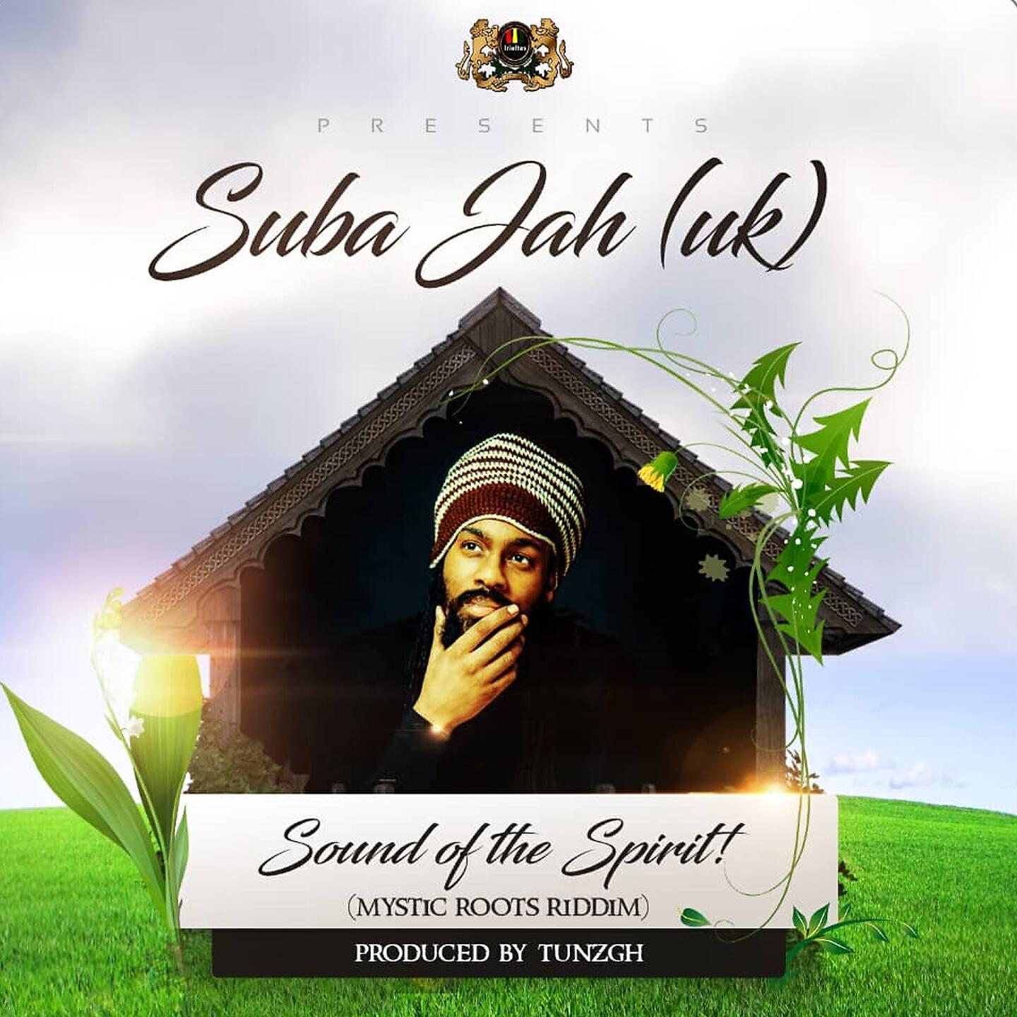 Suba Jah - Sound of the Spirit (Mystic Roots Riddim)