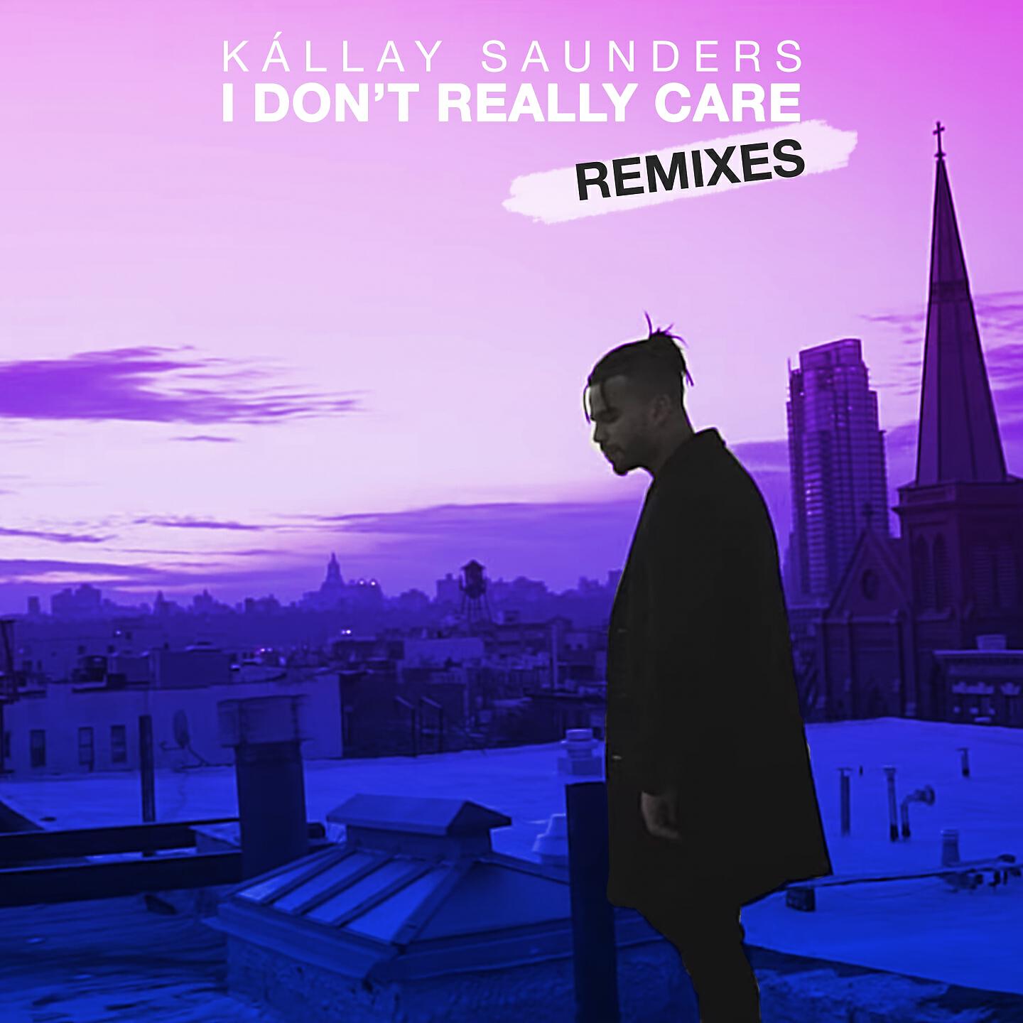Kallay Saunders - I Don't Really Care (Loving Arms Remix)