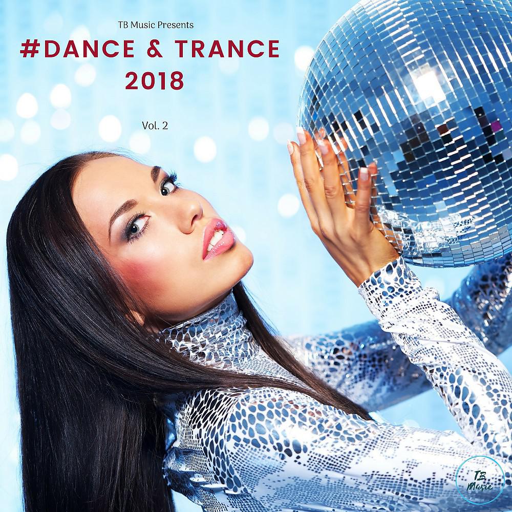 Постер альбома Tb Music Presents #dance & Trance 2018, Vol. 2