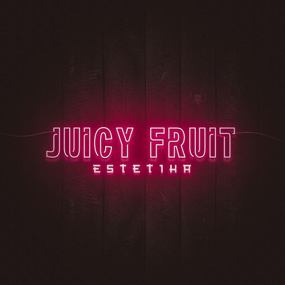ESTET1KA - Juicy Fruit