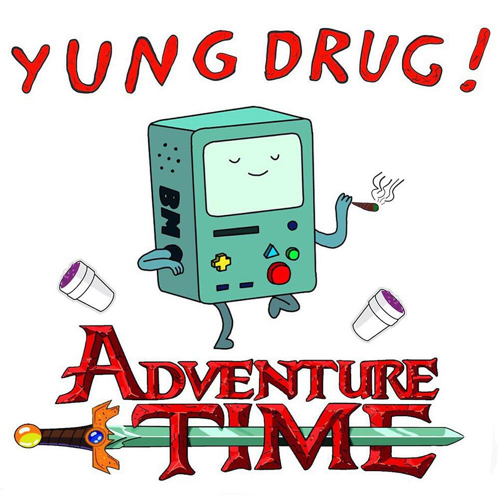 Yung Drug - Adventure Time