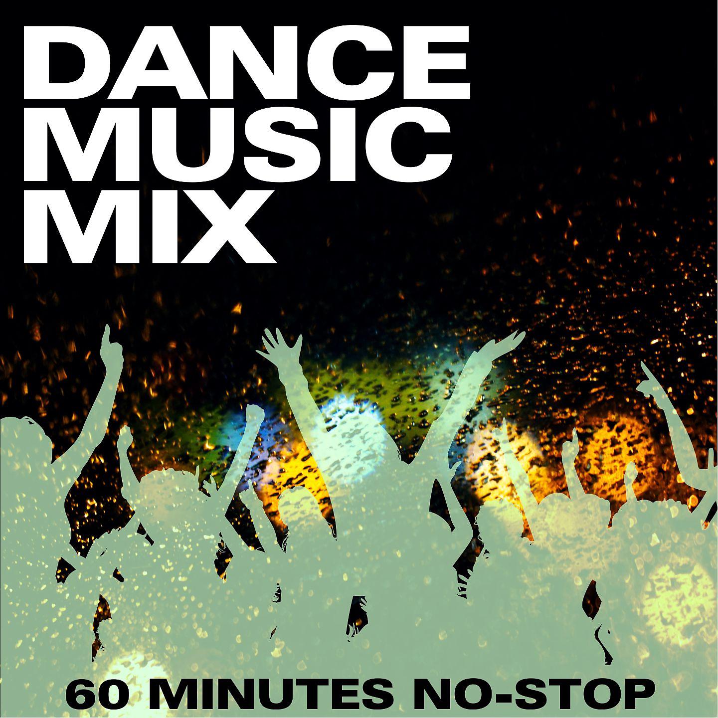 Постер альбома Dance Music Mix - 60 Minutes No-stop