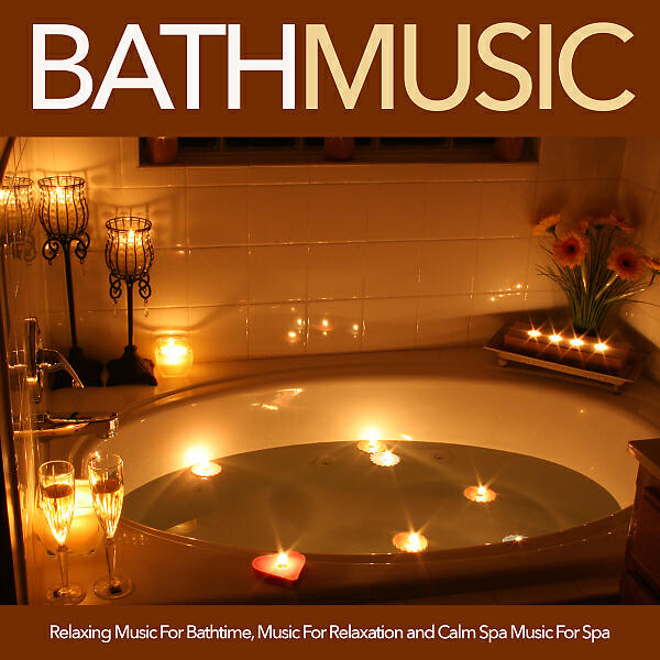 Bath Music - Calm Music For Bathtime