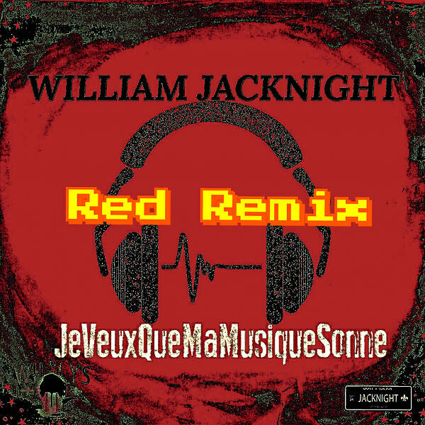 William JACKNIGHT - Je Veux Que Ma Musique Sonne  (feat. Rasta Sound Boy) (Red Remix 2.0)