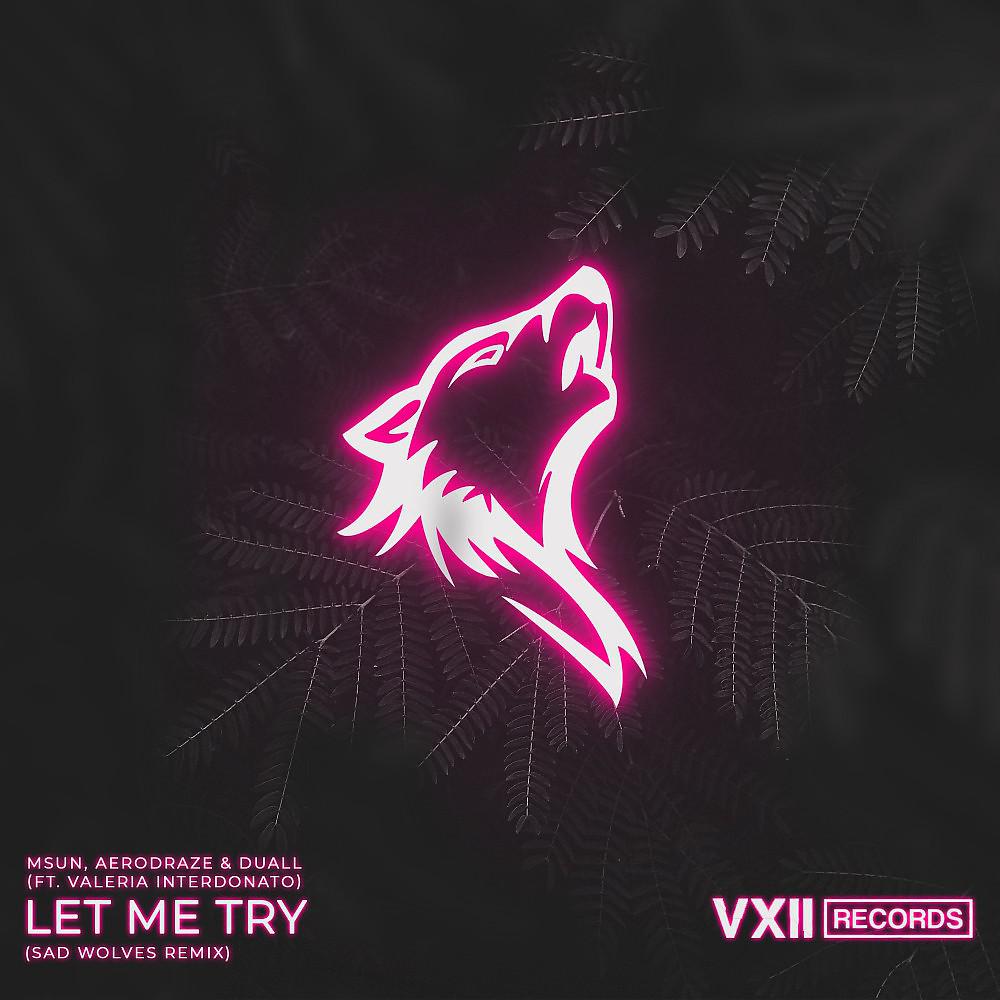 Постер альбома Let Me Try (Sad Wolves Remix)