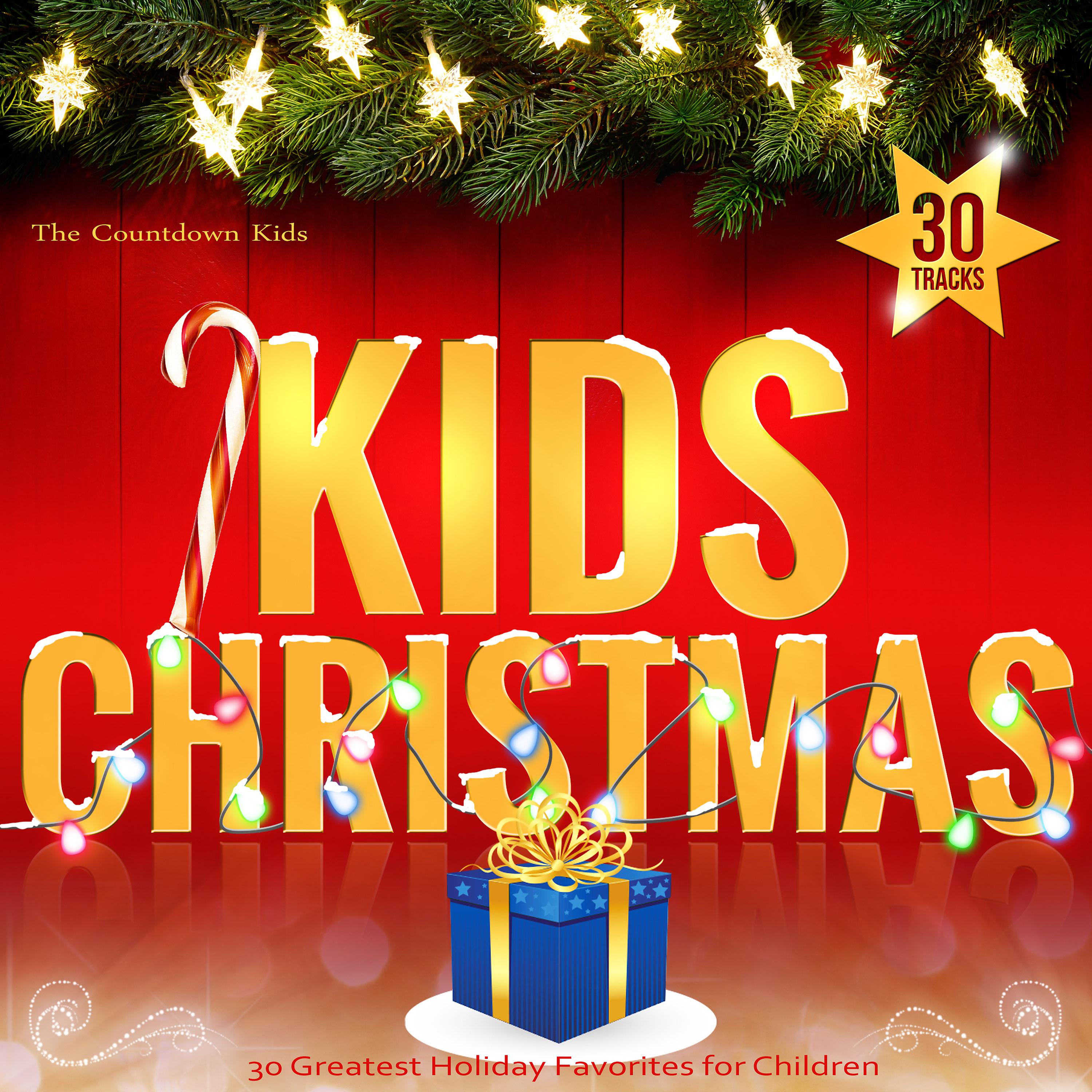 Постер альбома Kids Christmas: 30 Greatest Holiday Favorites for Children