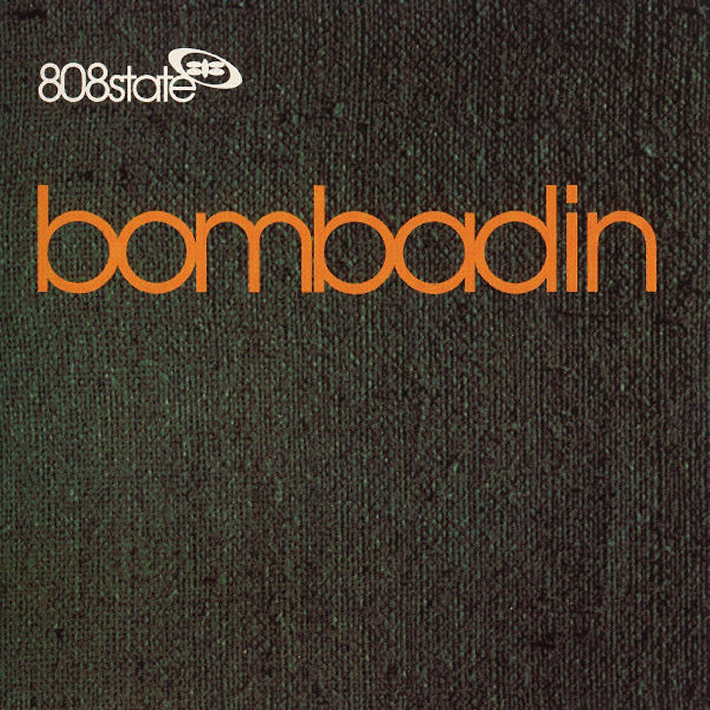 808 State - Bombadin (Bombapella)