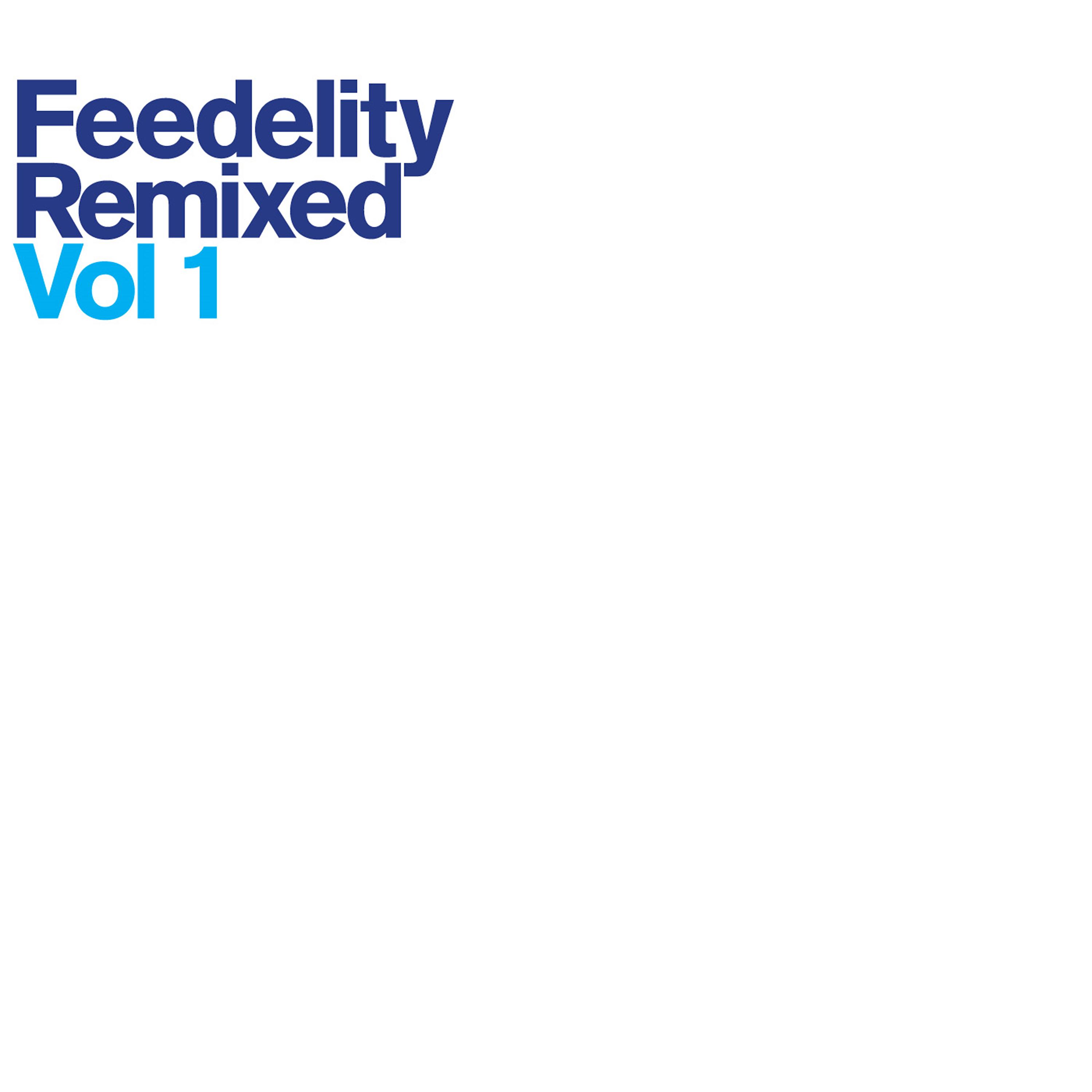 Постер альбома Feedelity Remixed, Vol. 1