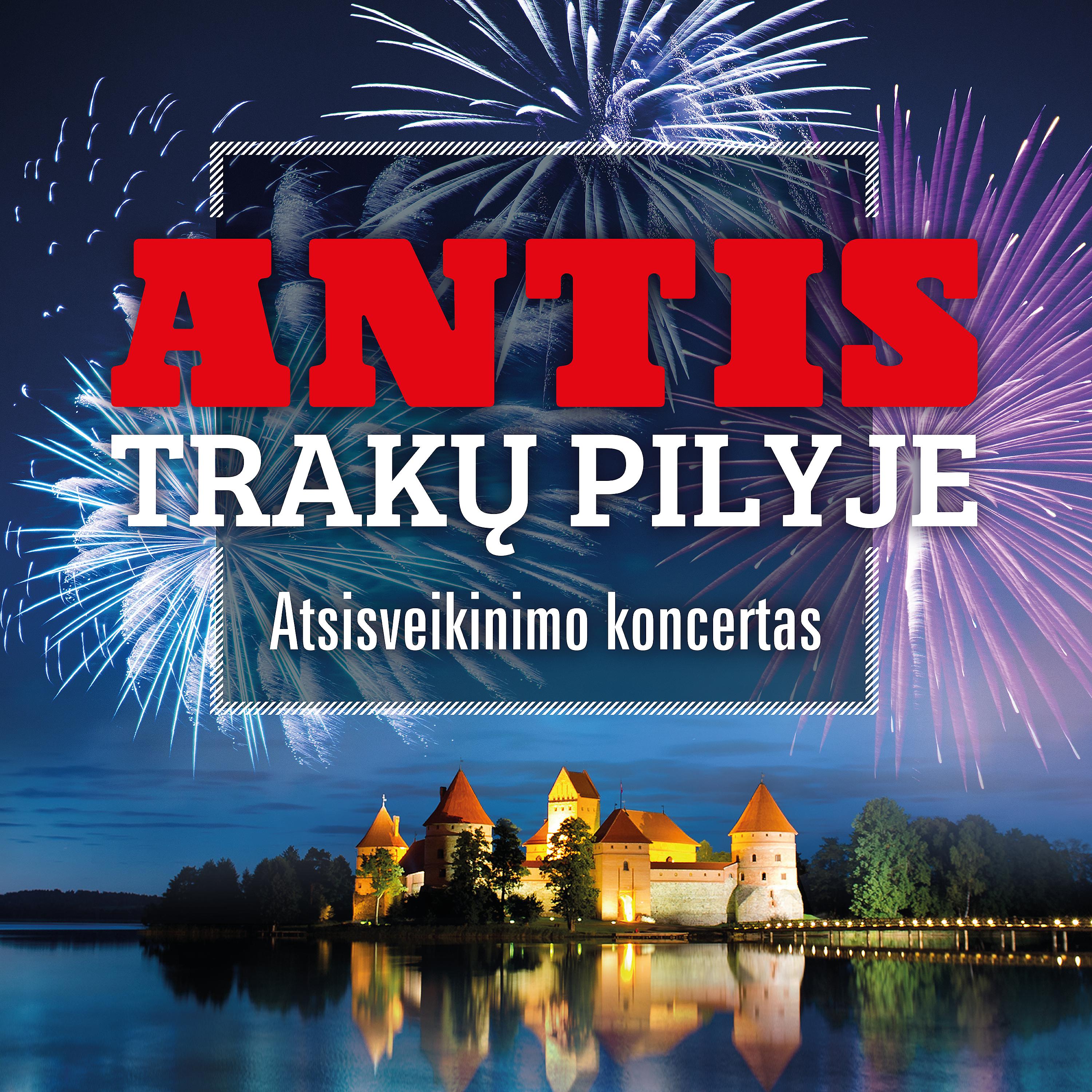 Постер альбома Antis Trakų pilyje. Atsisveikinimo koncertas (Live)