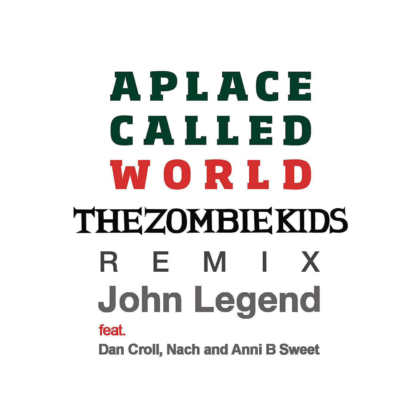 John Legend - A Place Called World (The Zombie Kids Remix - Radio Edit)