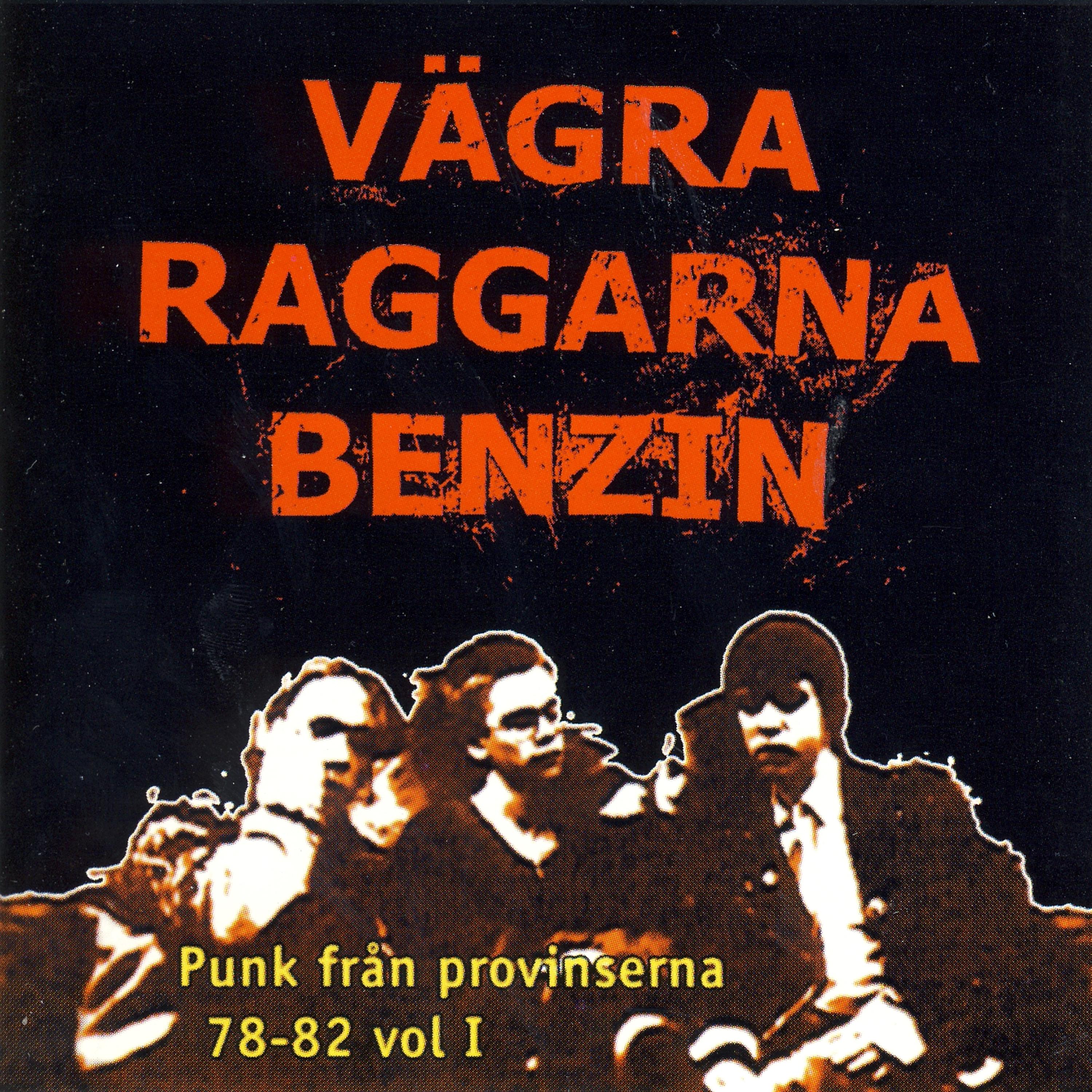 Постер альбома Vägra Raggarna Benzin - Punk från provinserna 78-82, Vol. 1