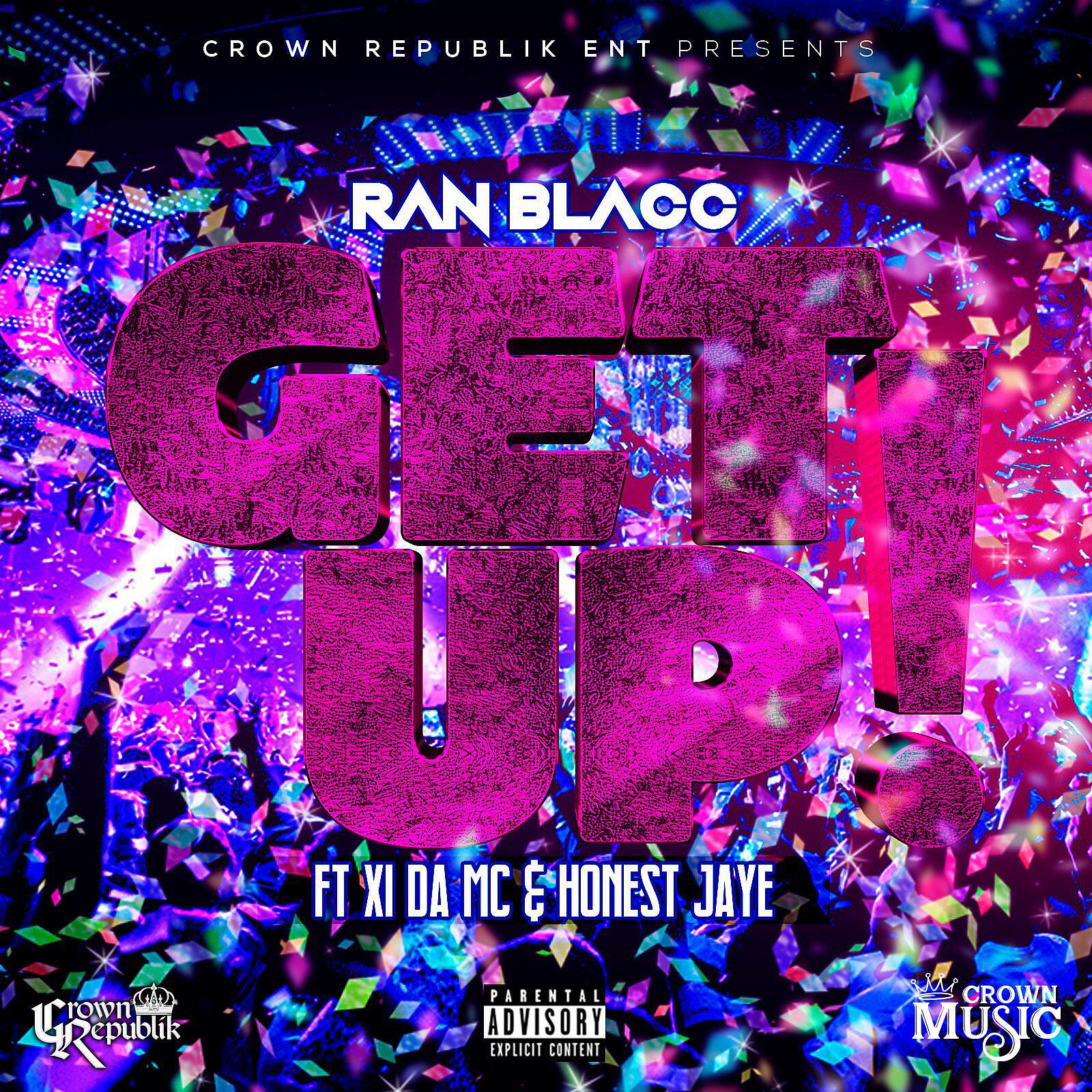 Ran Blacc - Get Up (feat. XI da' MC & Honest Jaye)