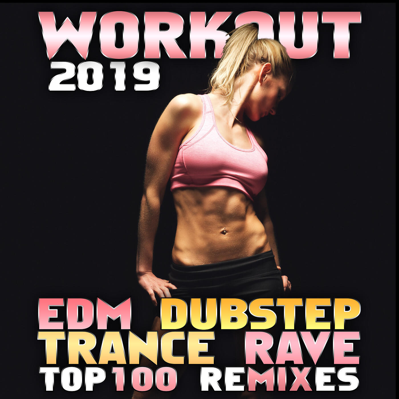 Workout Electronica - Workout 2019 Top 100 Dubstep Trance EDM Rave (Continuous DJ Remix)