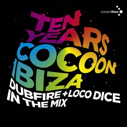 Постер альбома Ten Years Cocoon Ibiza Mixed By Dubfire & Loco Dice