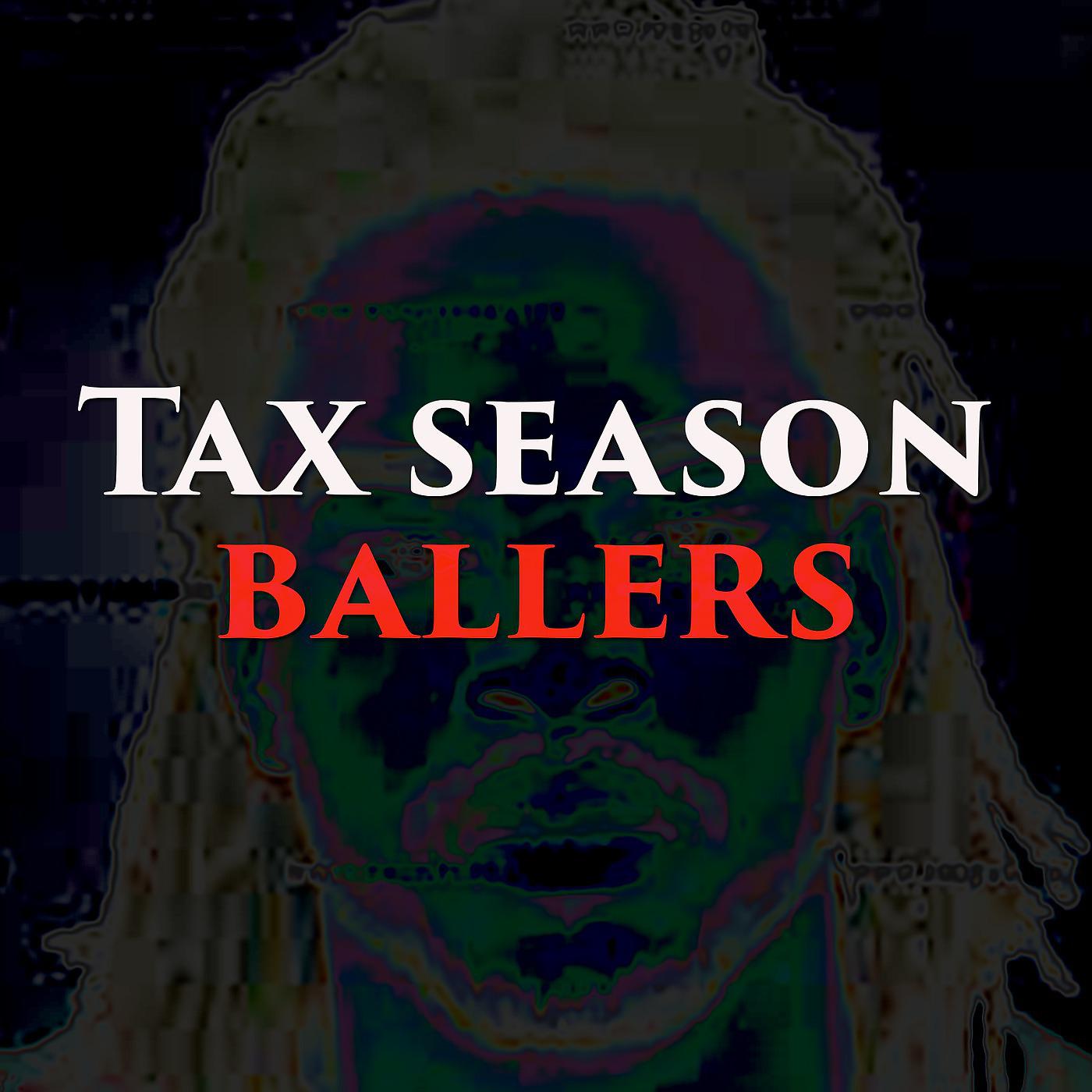 Постер альбома Tax Season Ballers