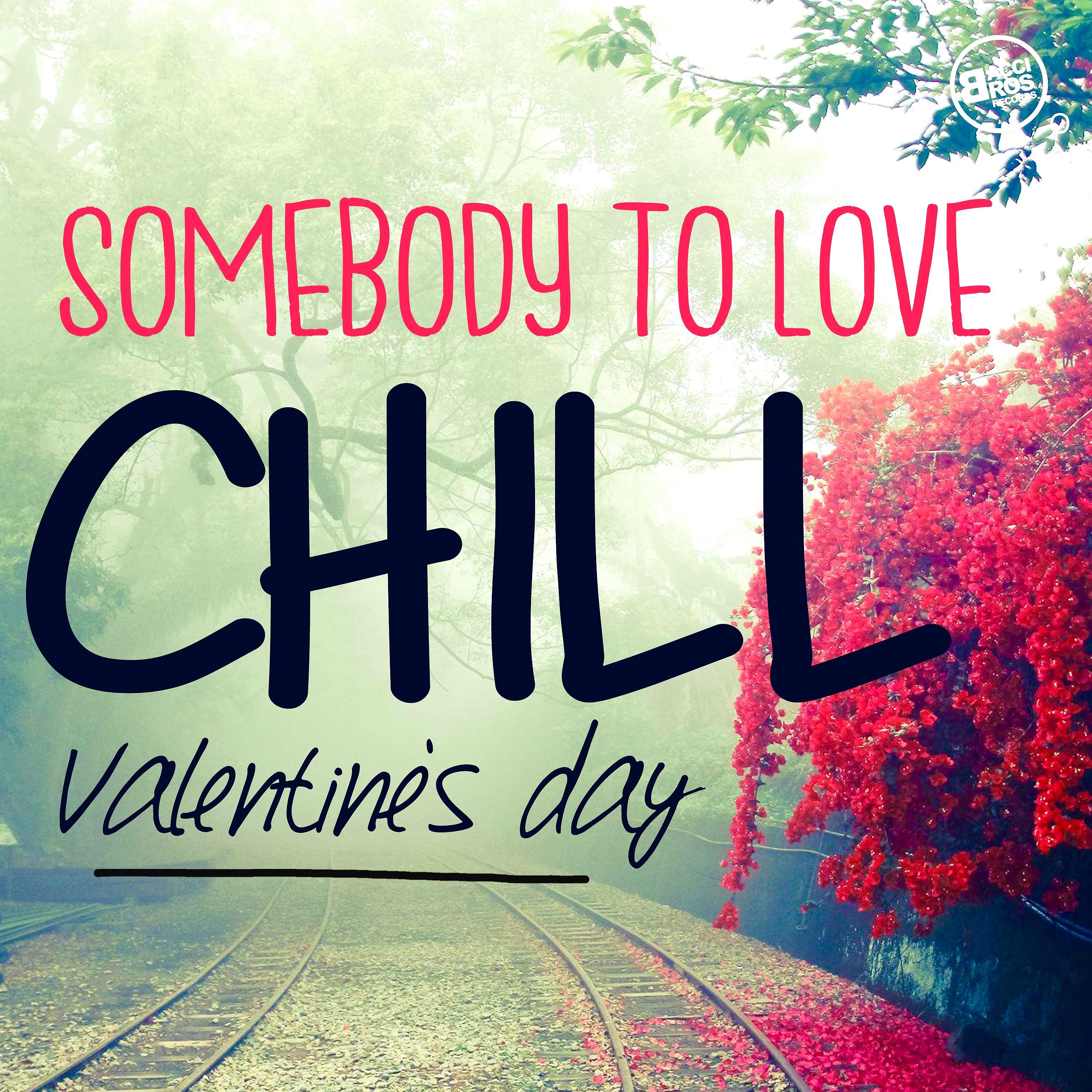 Постер альбома Somebody to Love - Chill Valentine's Day