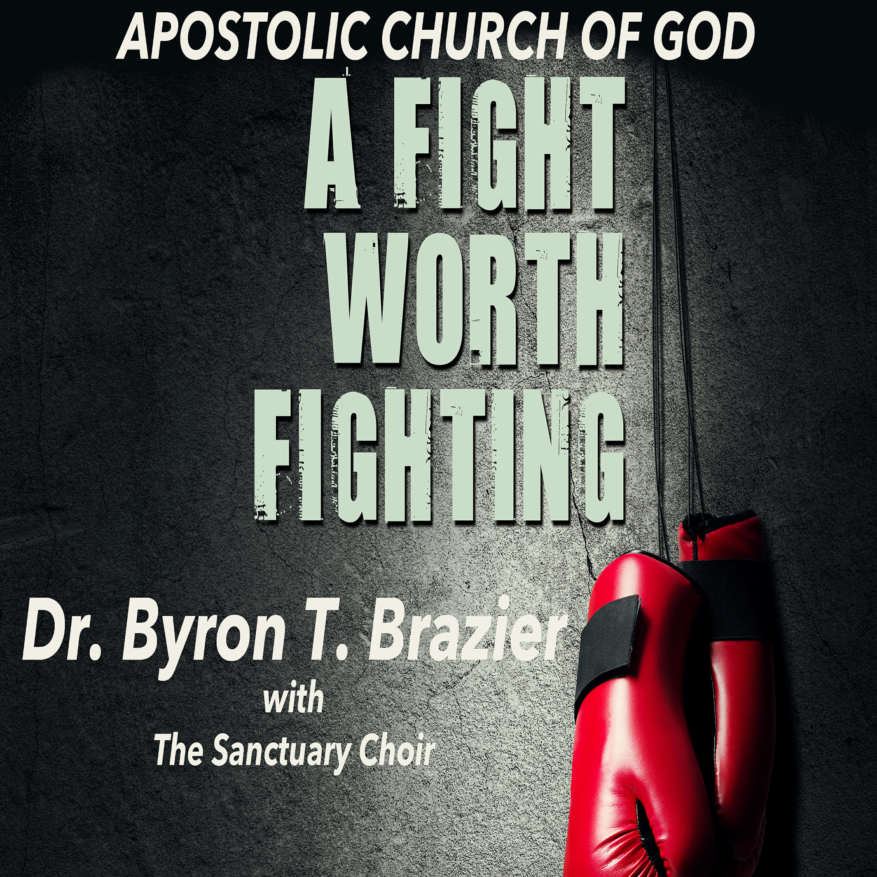 Dr. Byron T. Brazier - The Fight Worth Fighting (Live)