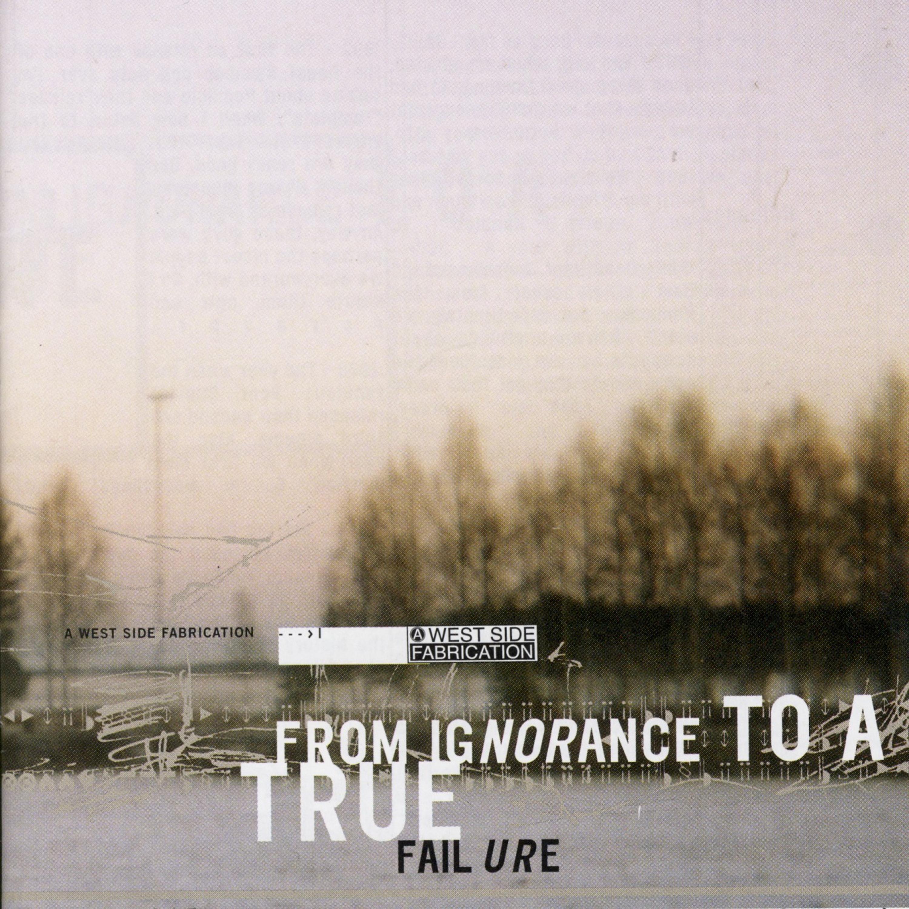 Постер альбома From Ignorance to a True Failure