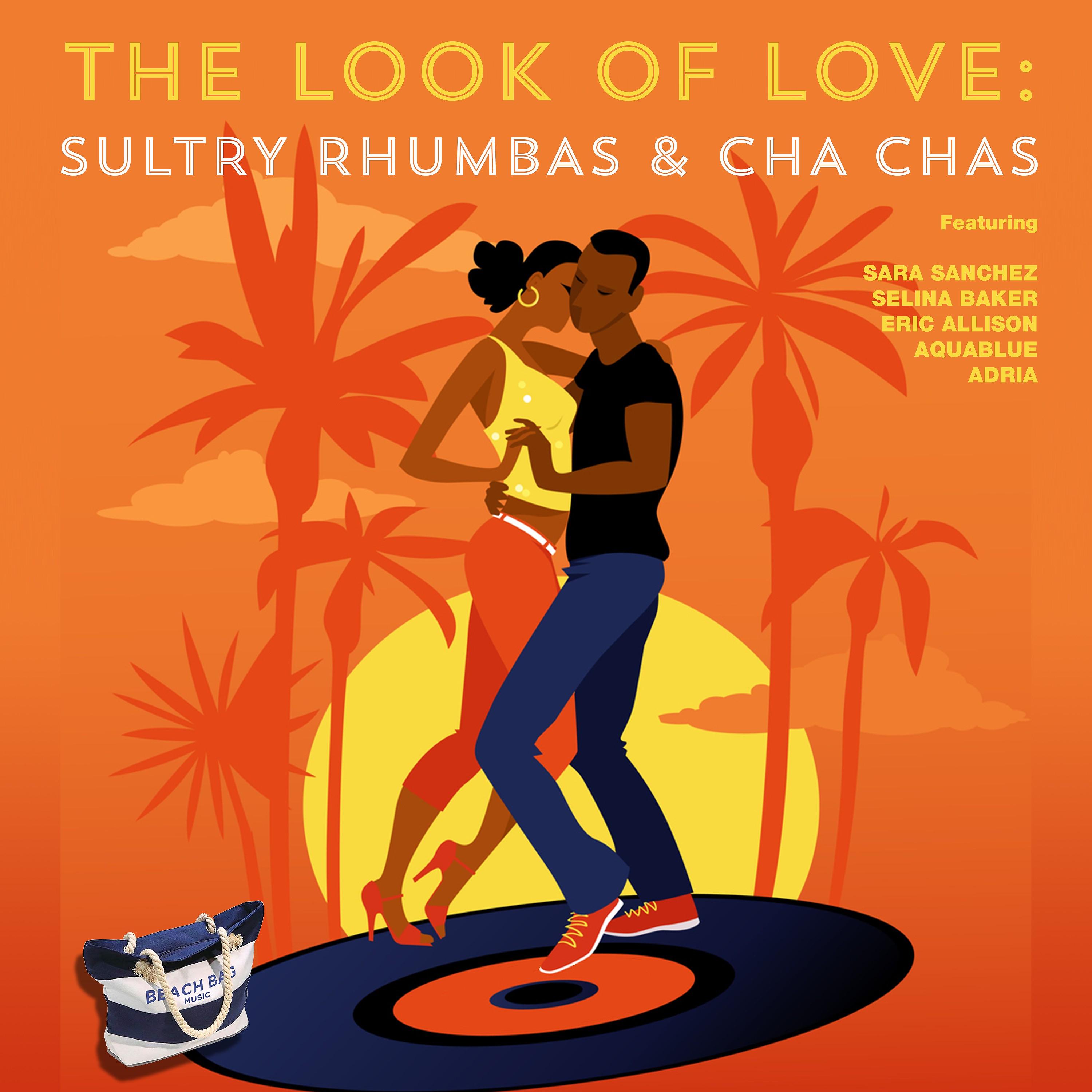 Постер альбома The Look of Love: Sultry Rhumbas & Cha Chas