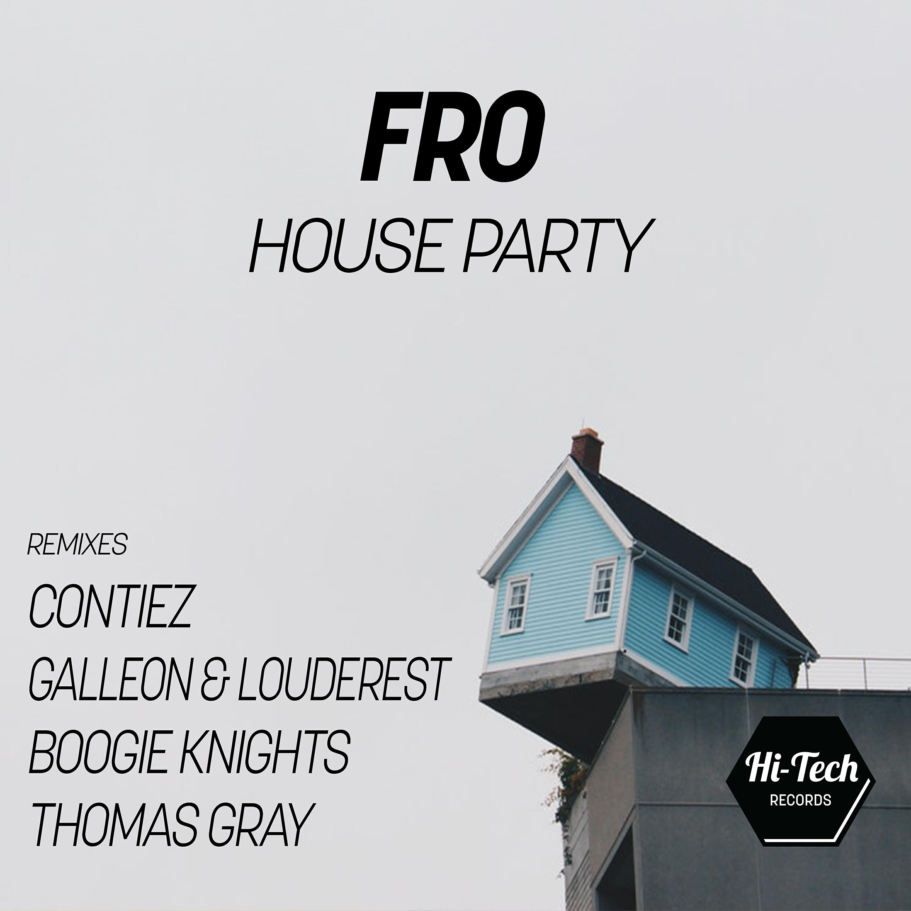 FRO - House Party (Contiez Remix)