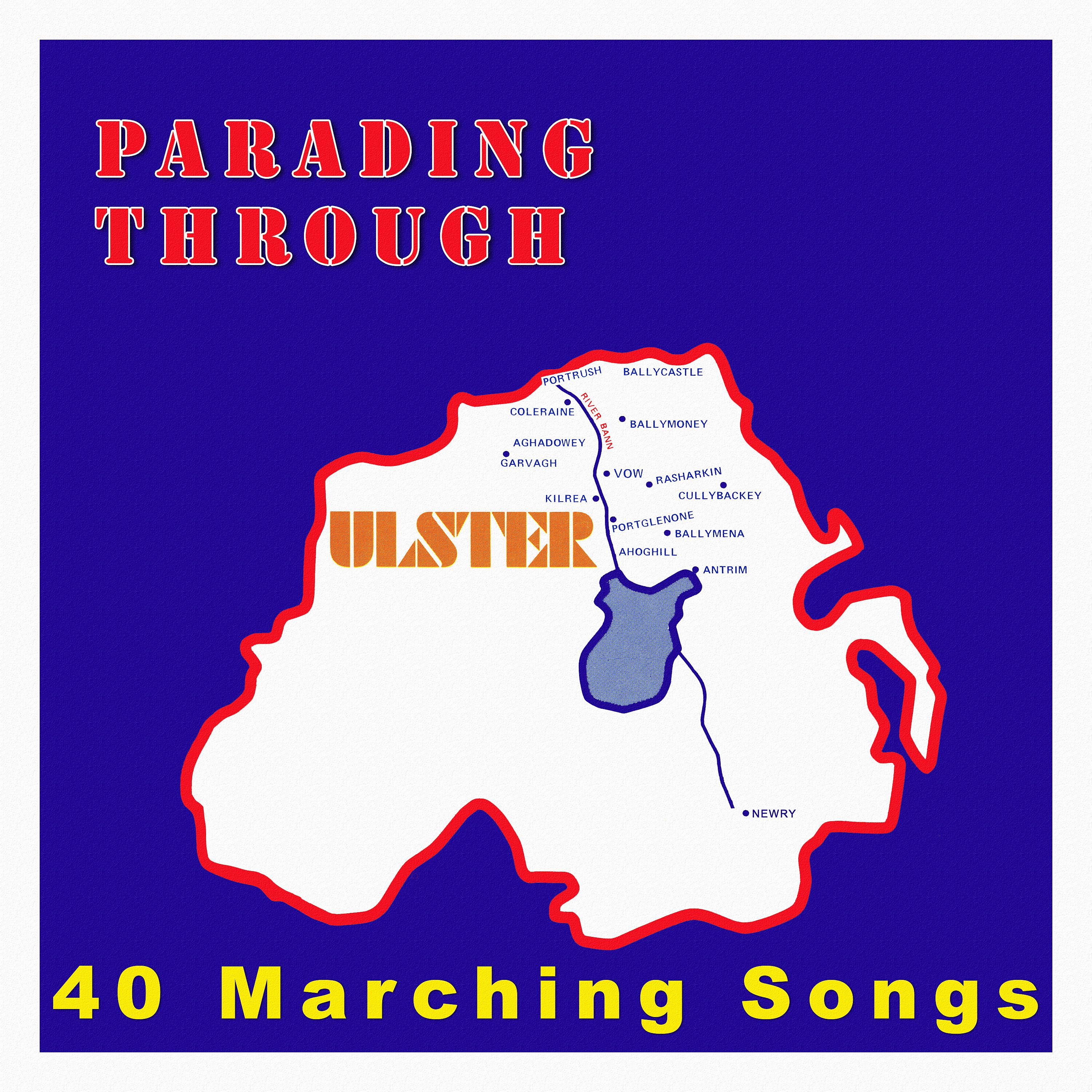 Постер альбома Parading Through Ulster - 40 Marching Songs