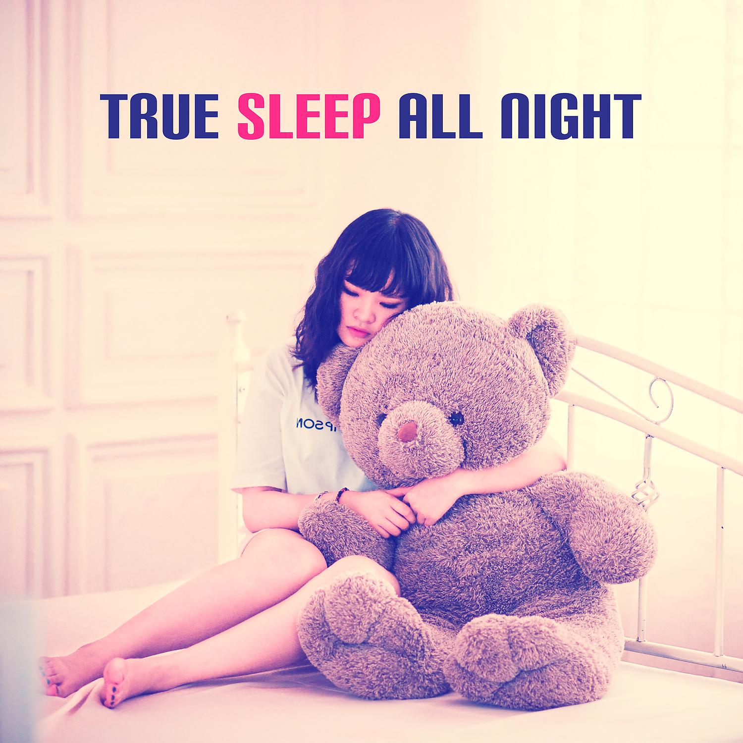 Постер альбома True Sleep All Night – Sleep and Harmony Sounds, Serenity Dreams, Calm Music