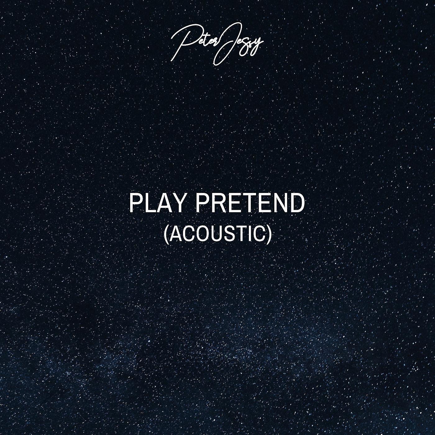 Постер альбома Play Pretend (Acoustic)
