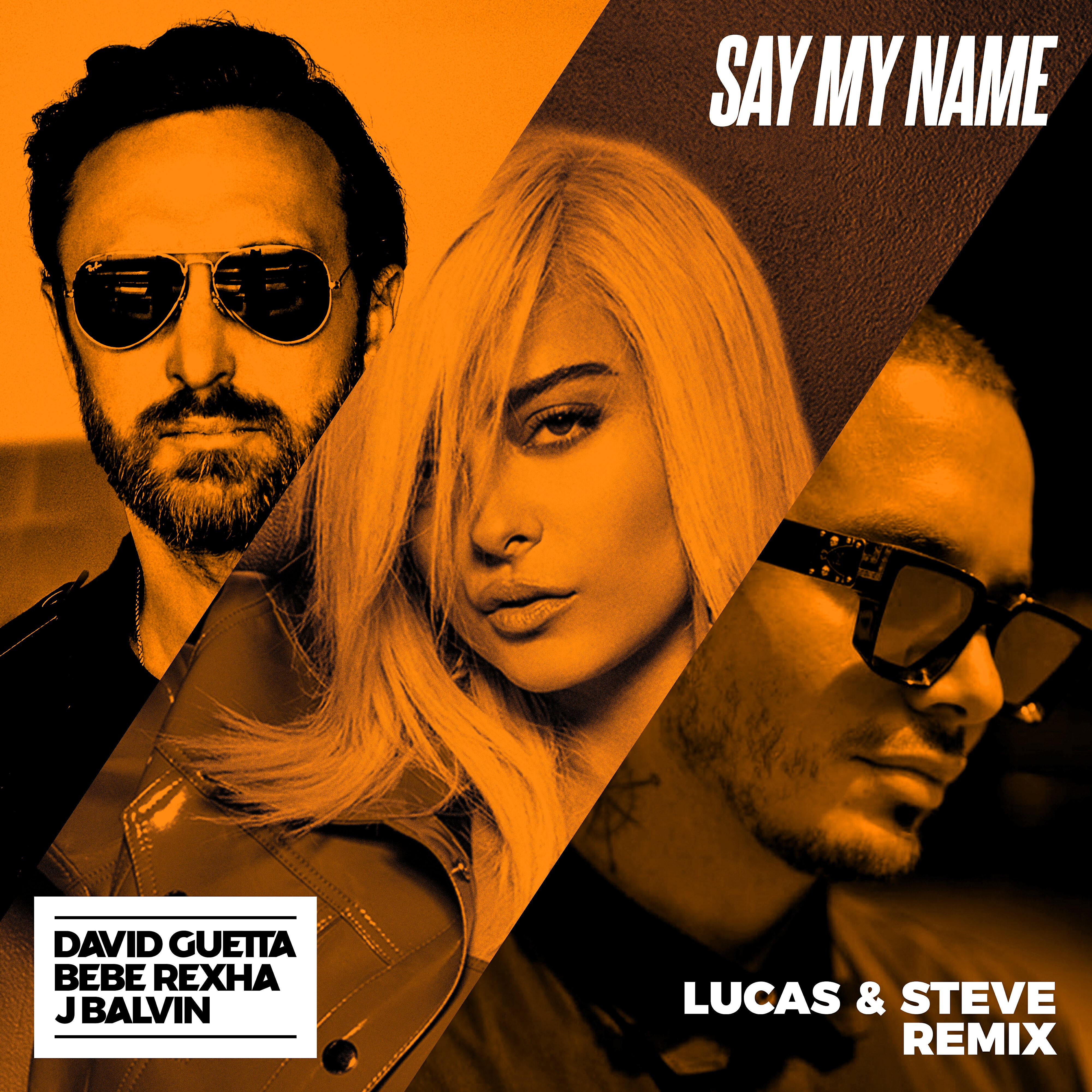 David Guetta - Say My Name (feat. Bebe Rexha & J Balvin) [Lucas & Steve Remix]