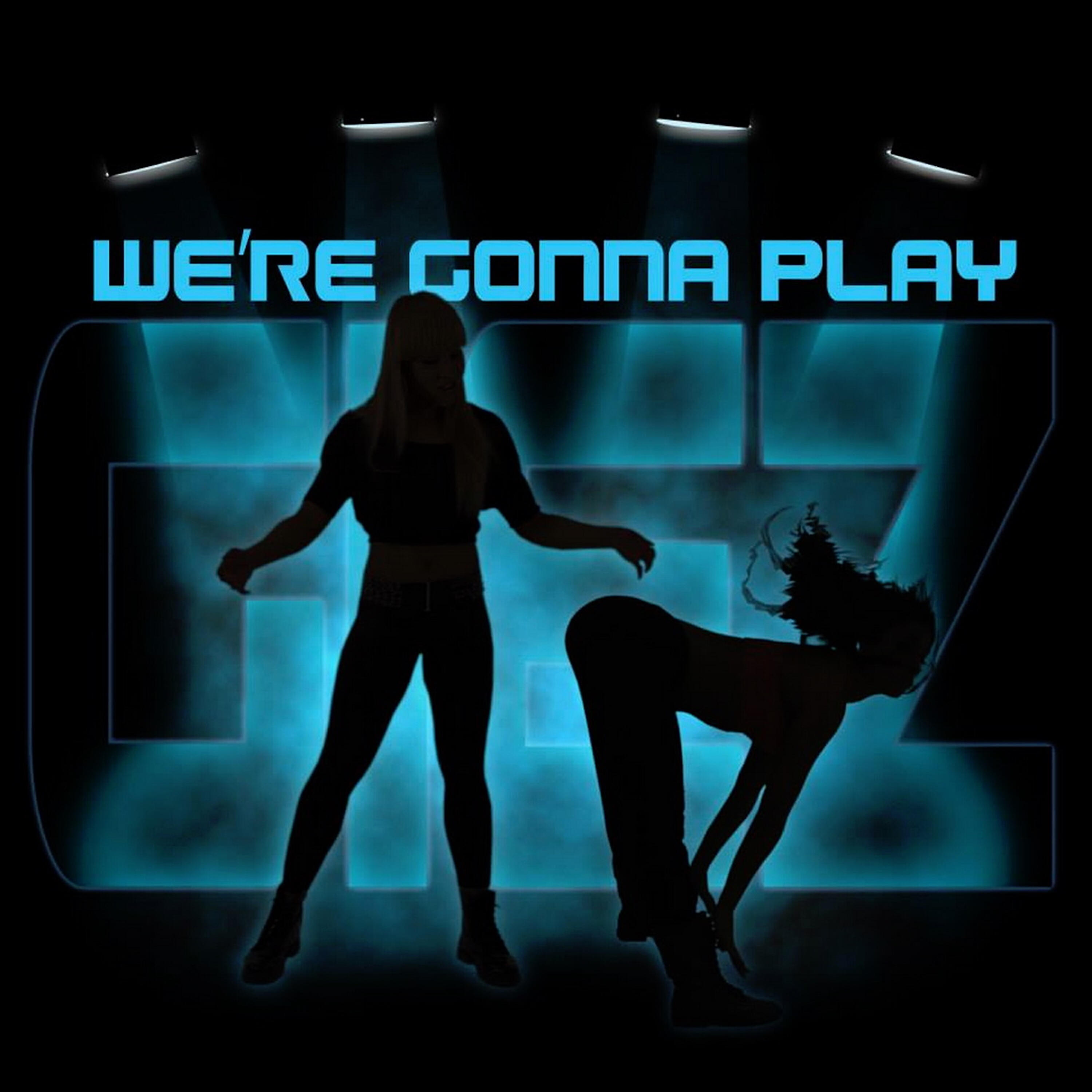 GieZ - We're Gonna Play