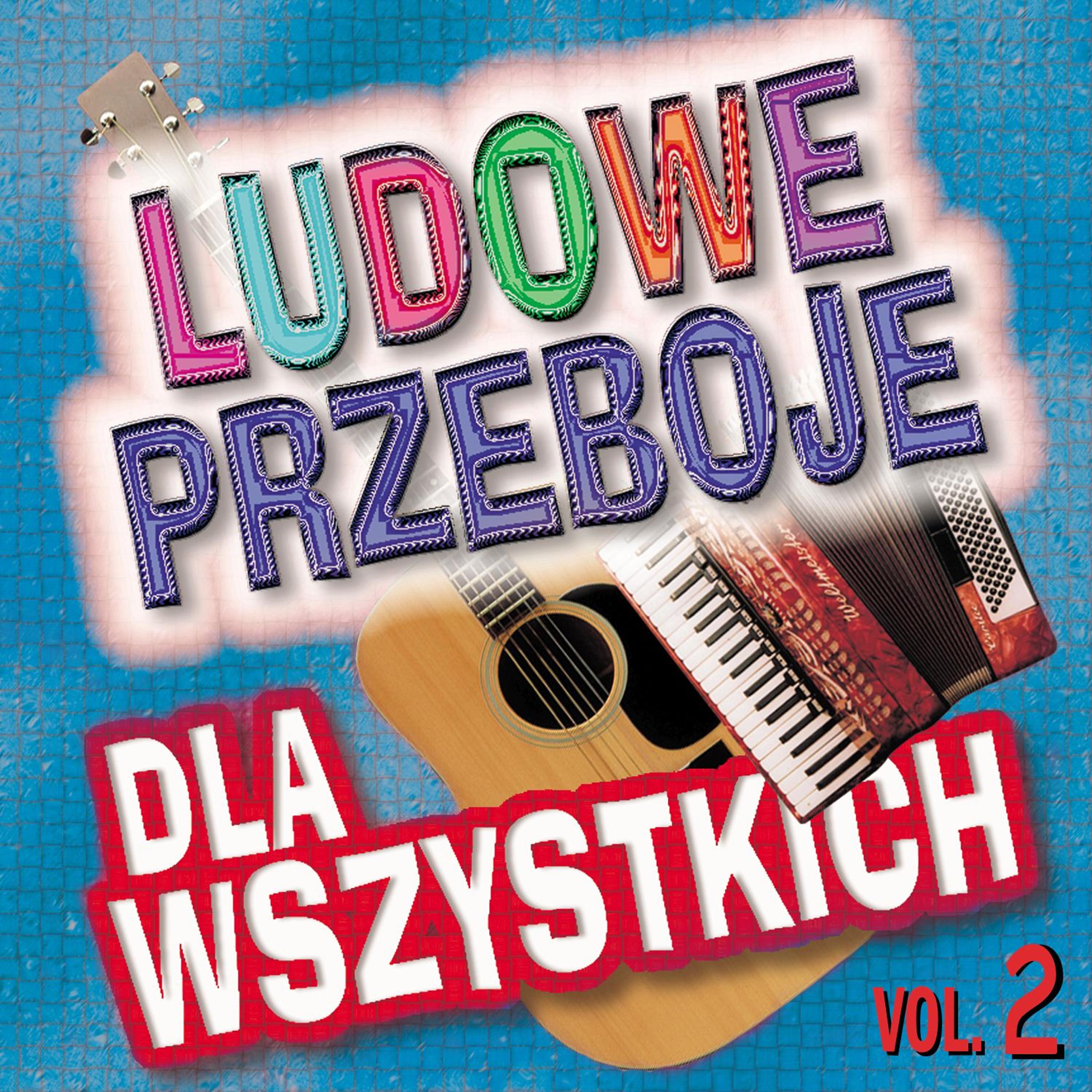 Постер альбома Ludowe Przeboje dla Wszystkich Vol. 2
