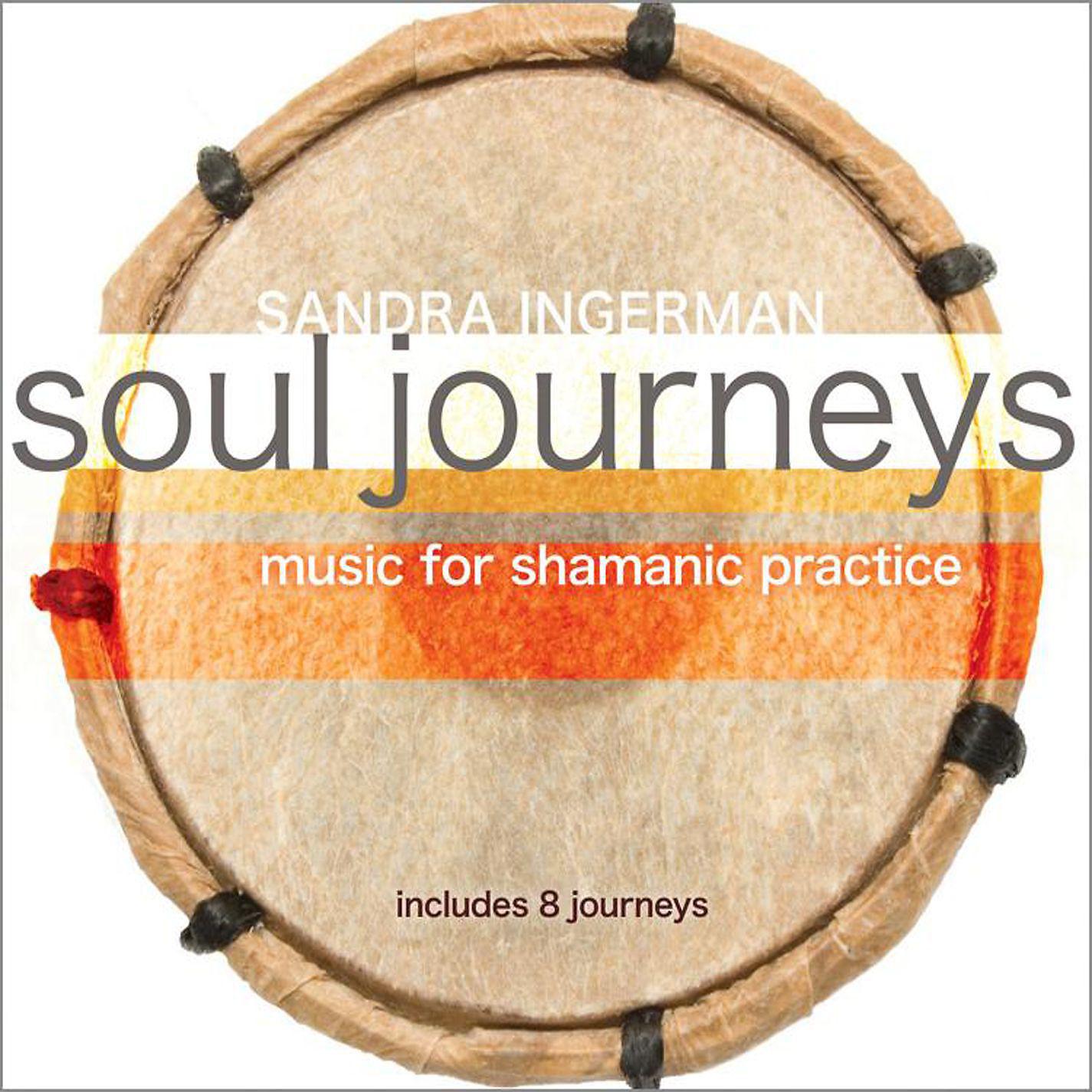 Постер альбома Soul Journeys: Music For Shamanic Practice