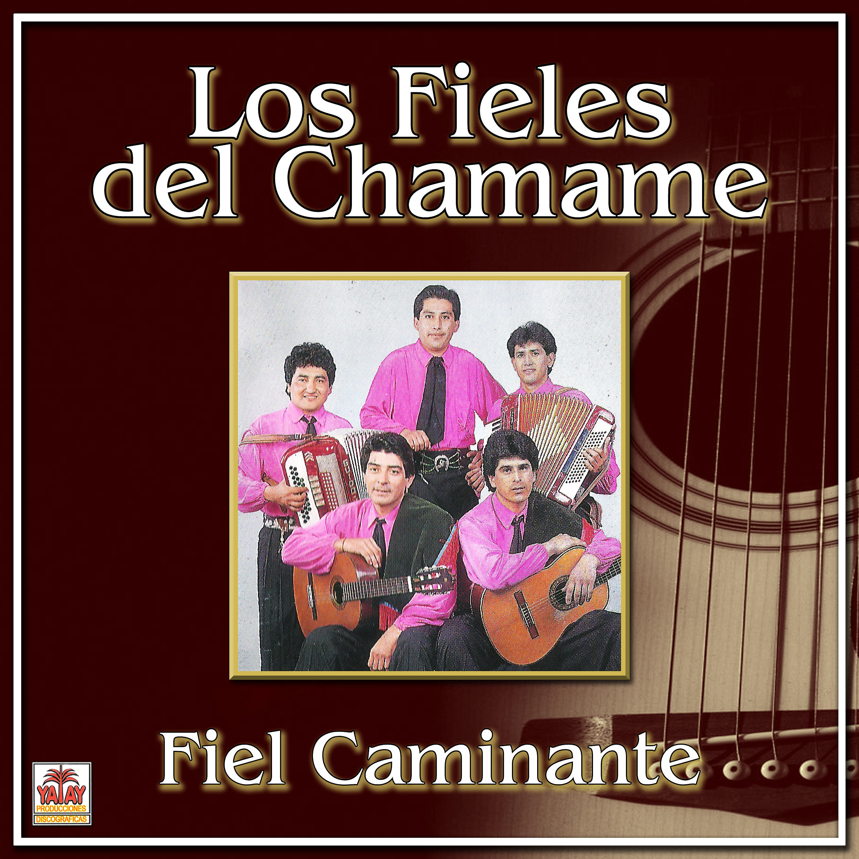 Los Fieles del Chamamé - Fiel Caminante
