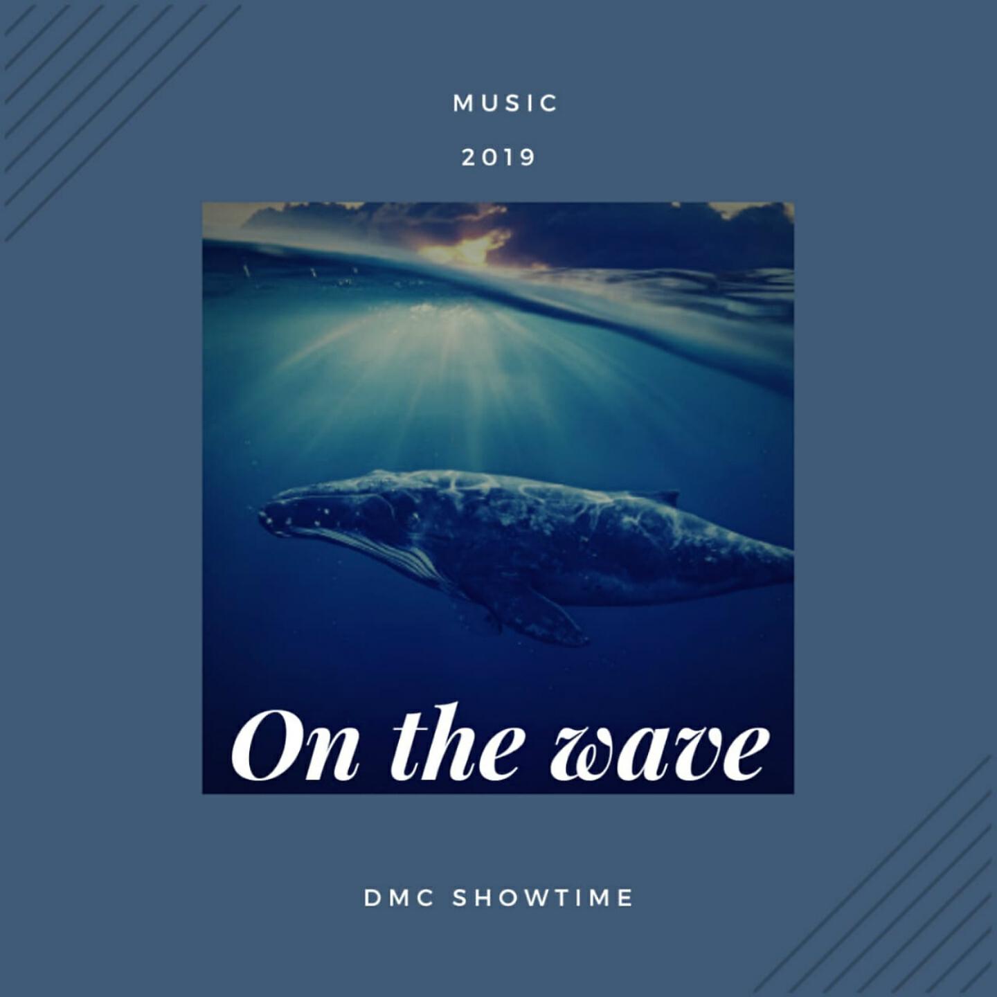 DMC SHOWTIME - On the Wave