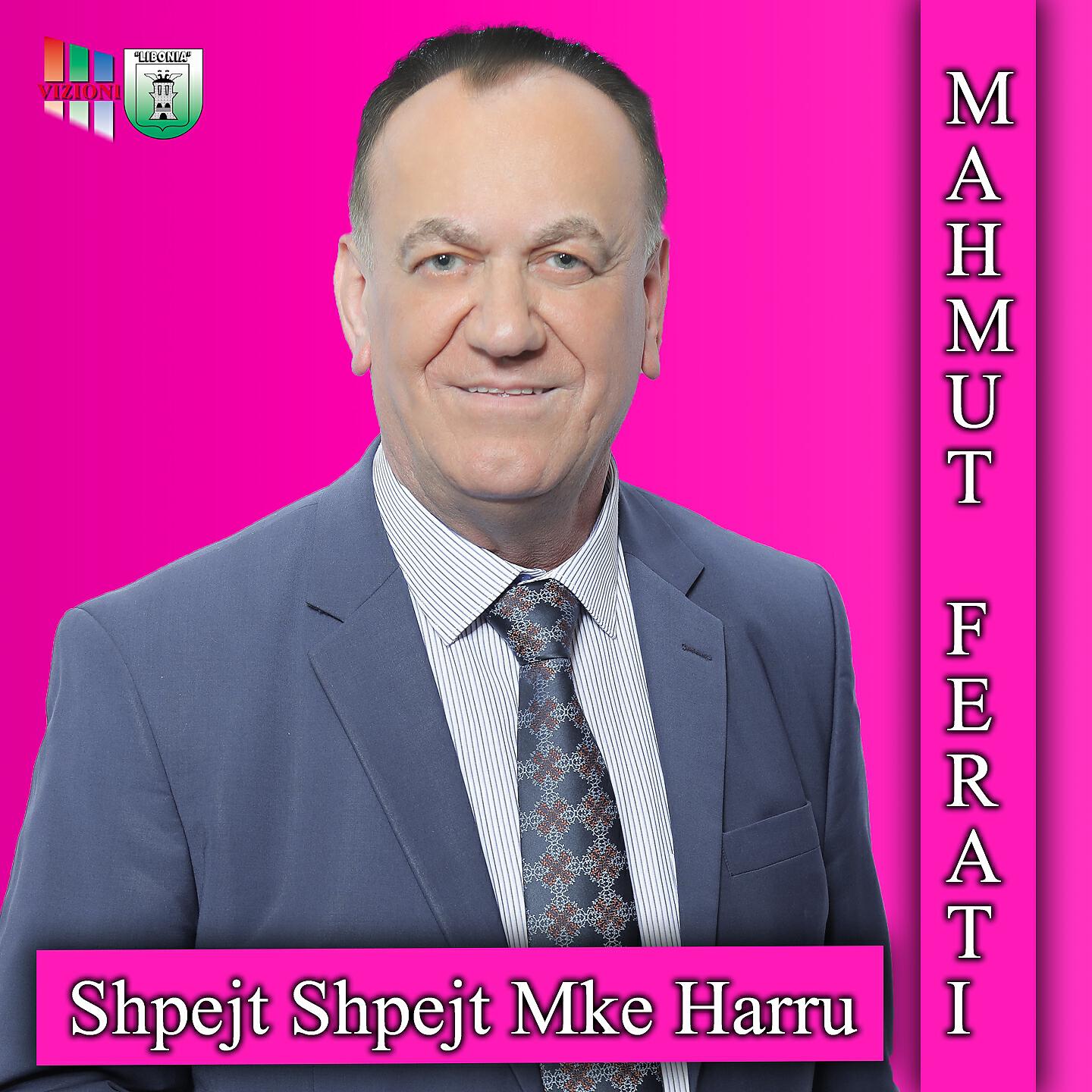 Mahmut Ferati - Shpejt Shpejt Mke Harru