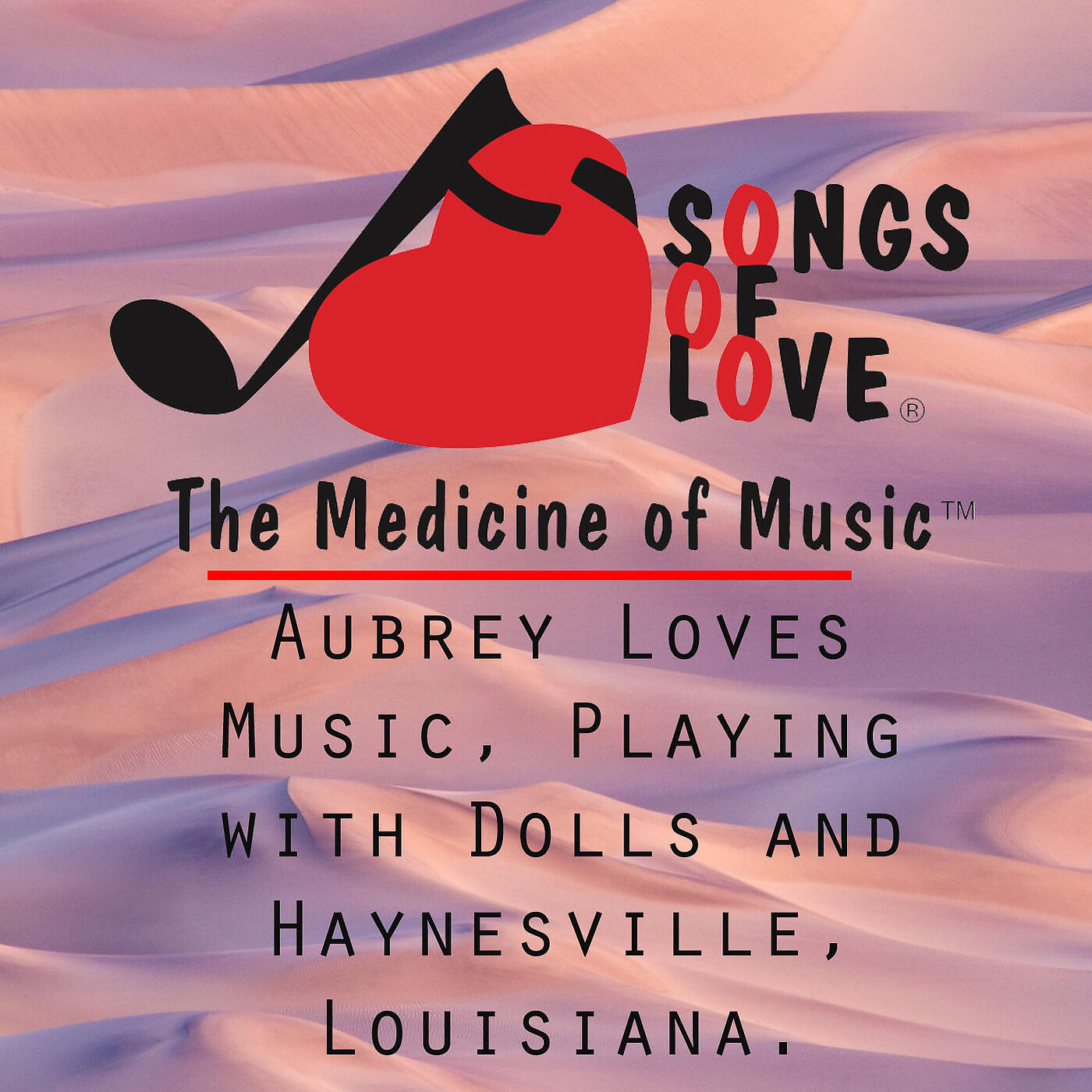 C. Allocco - Aubrey Loves Music, Playing with Dolls and Haynesville, Louisiana.