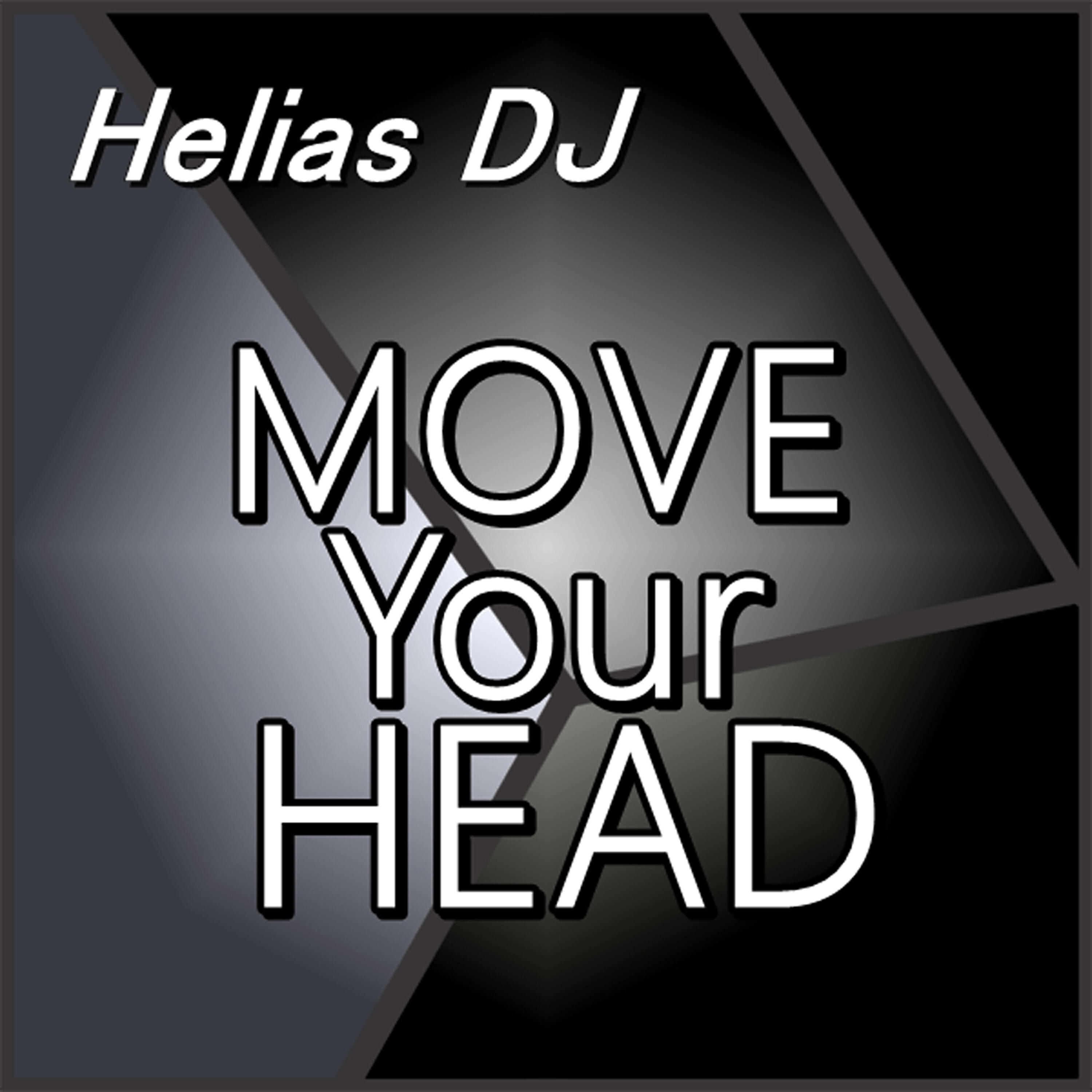 Helias DJ - Move Your Head (Original Version)