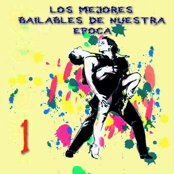 Постер альбома Los Mejores Bailables de Nuestra Época