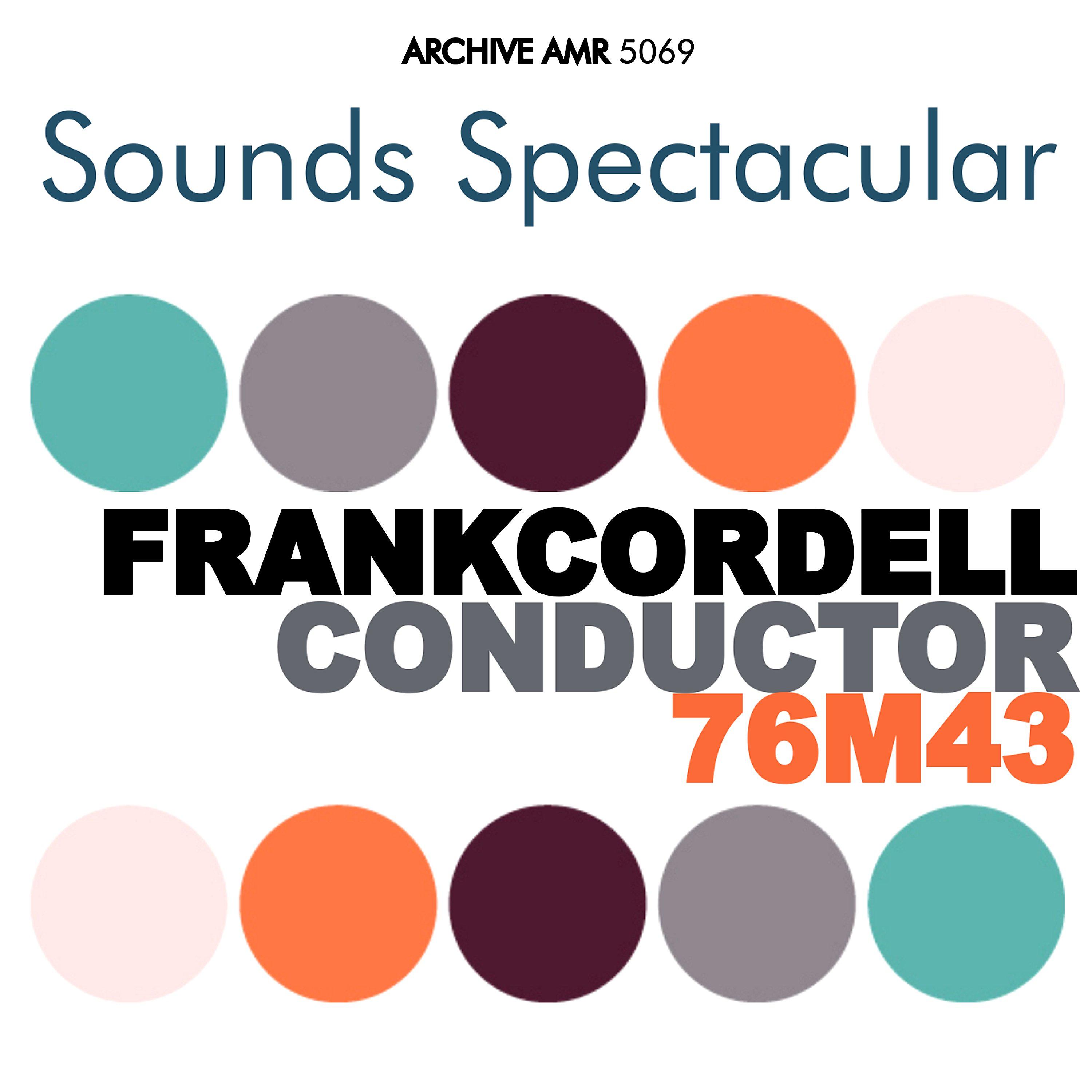 Постер альбома Sounds Spectacular: Frank Cordell - Conductor