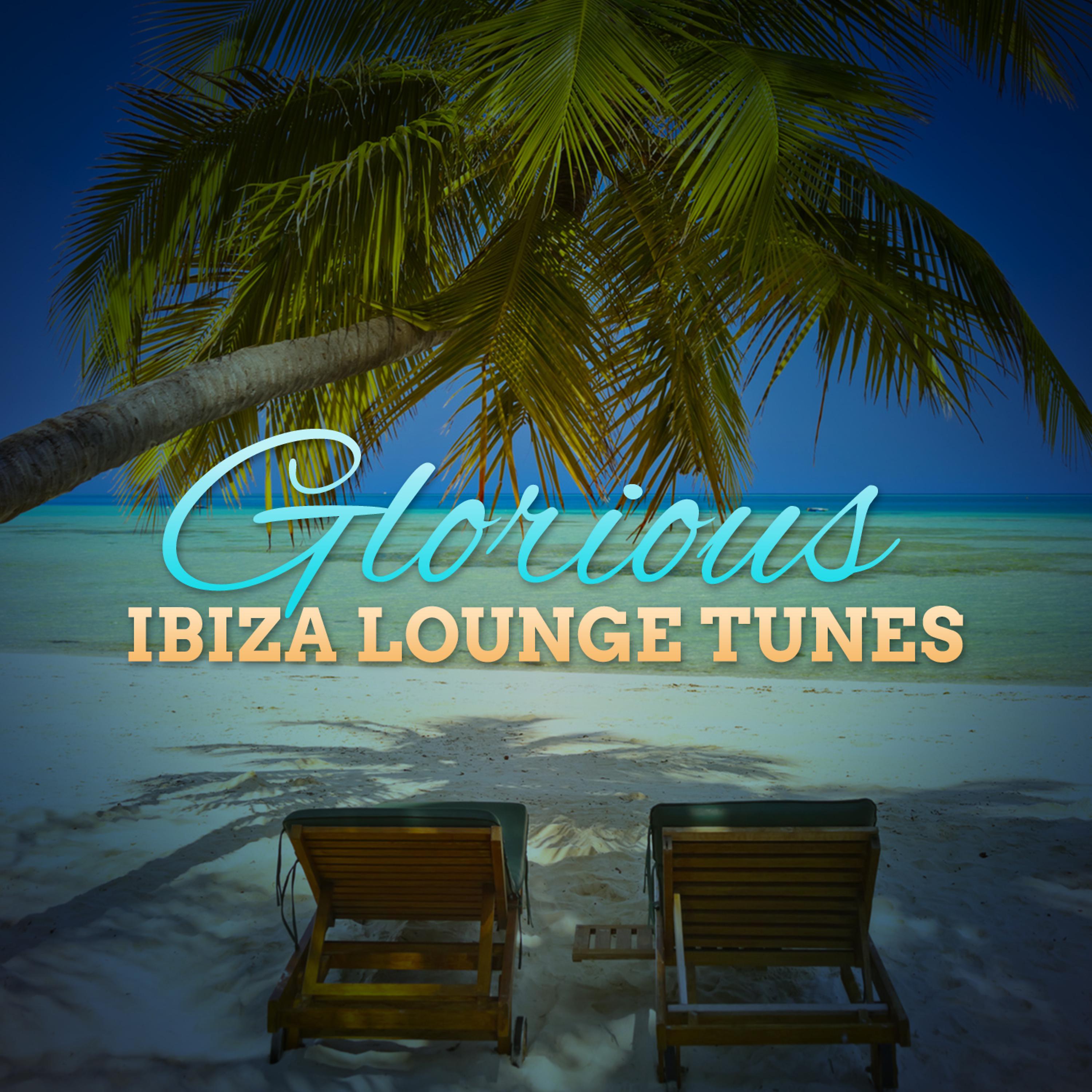 Постер альбома Glorious Ibiza Lounge Tunes
