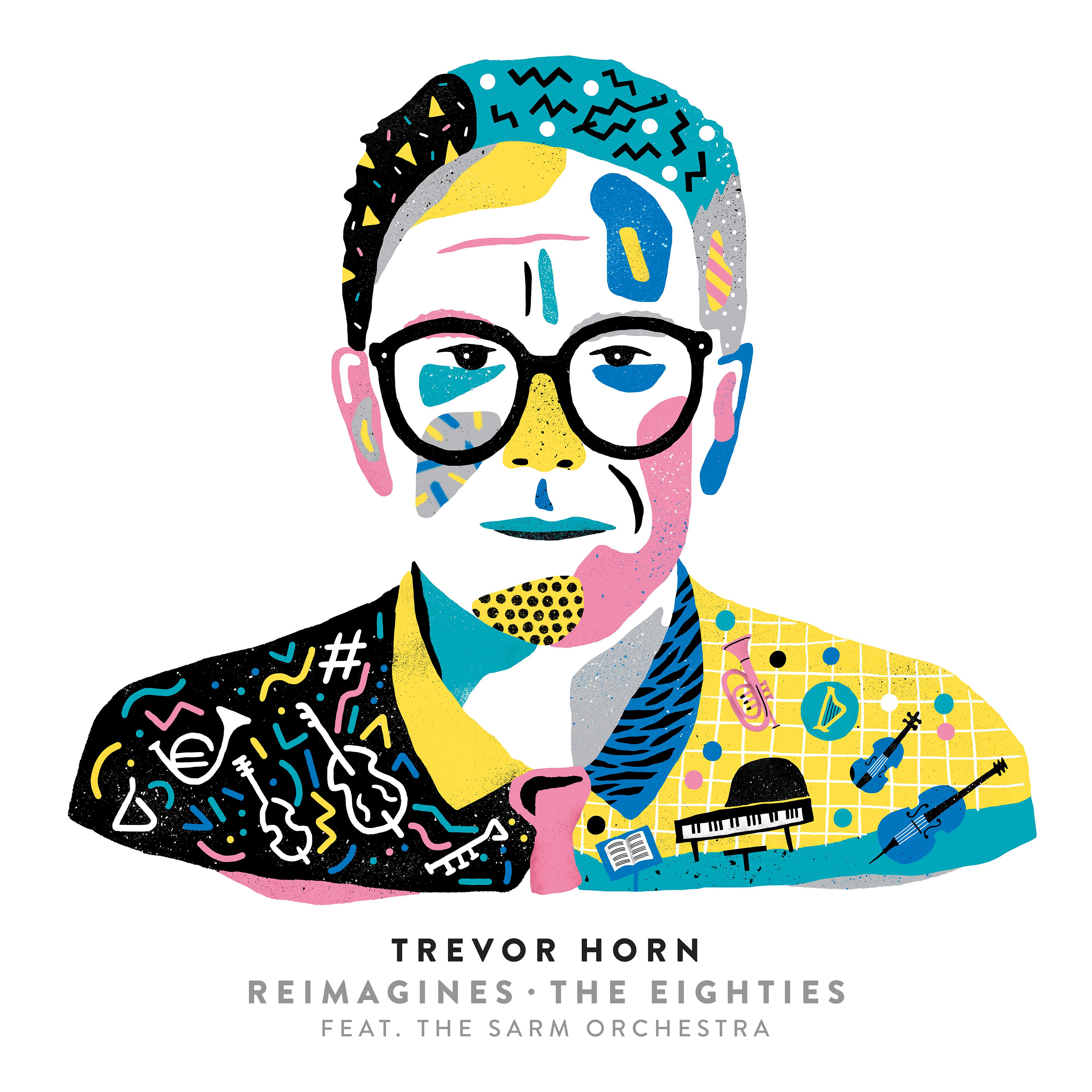 Постер альбома Trevor Horn Reimagines The Eighties (feat. The Sarm Orchestra)