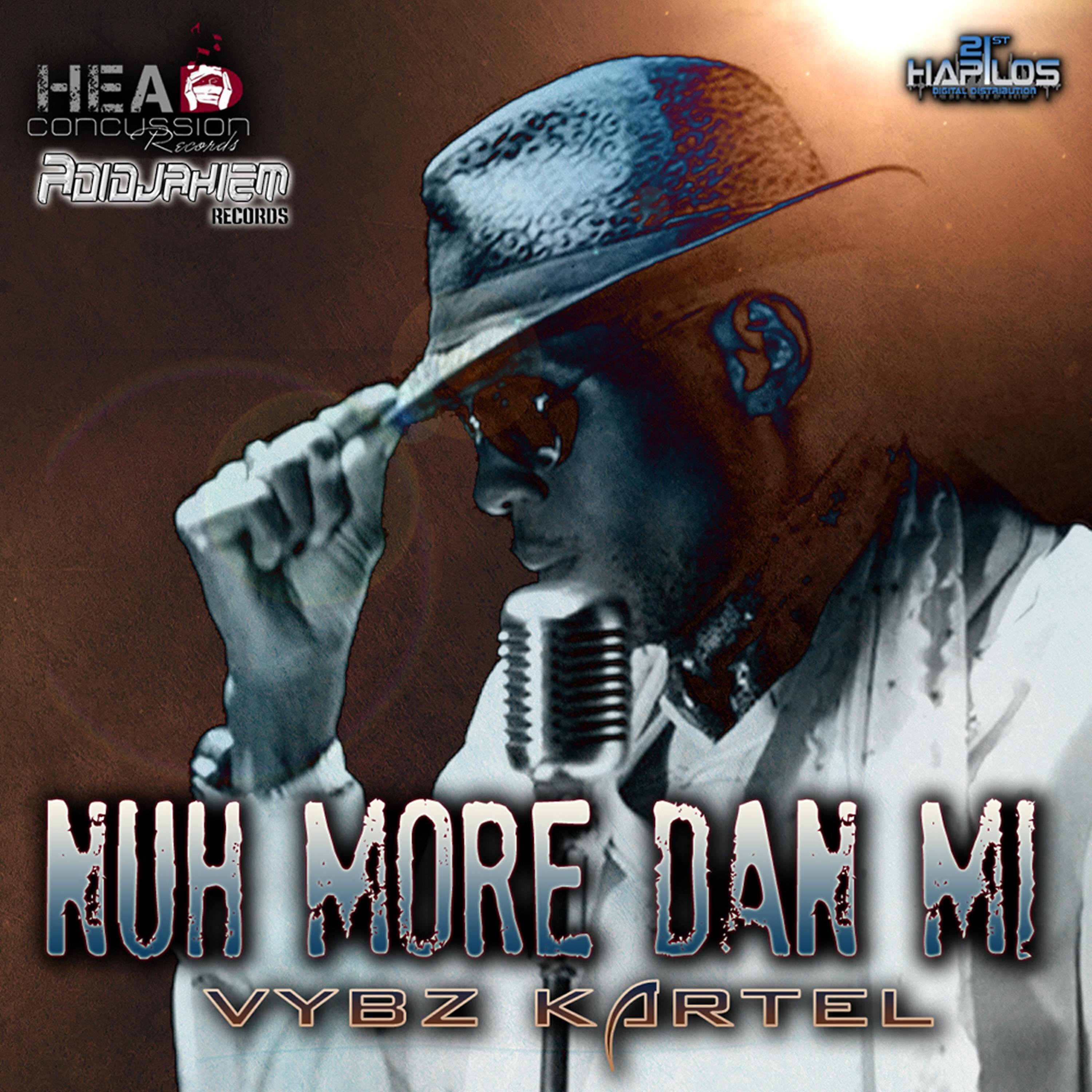 VYBZ KARTEL - Nuh More Dan Mi
