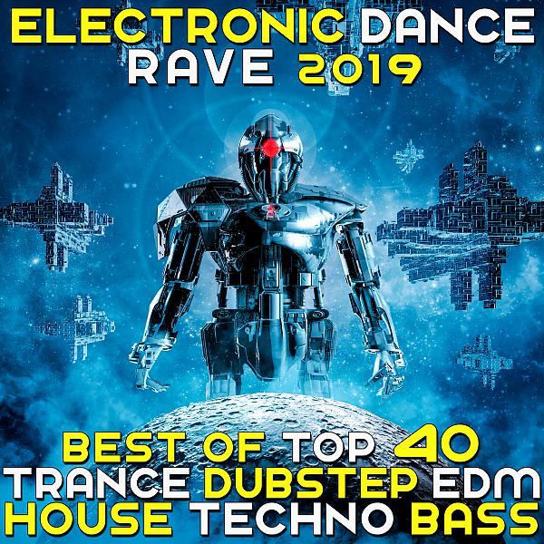 Постер альбома Electronic Dance Rave 2019 - Best Of Top 40 Trance Dubstep House Techno Bass
