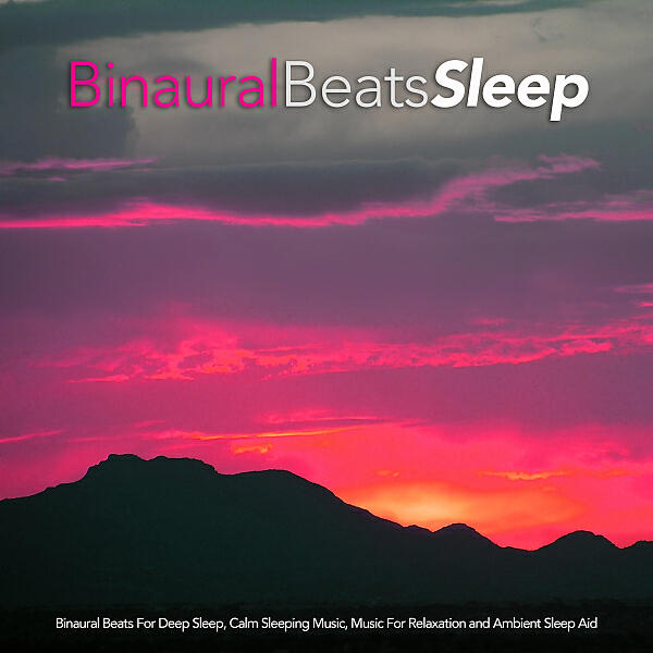 Binaural Beats Sleep - Binaural Beats and Brainwave Entrainment