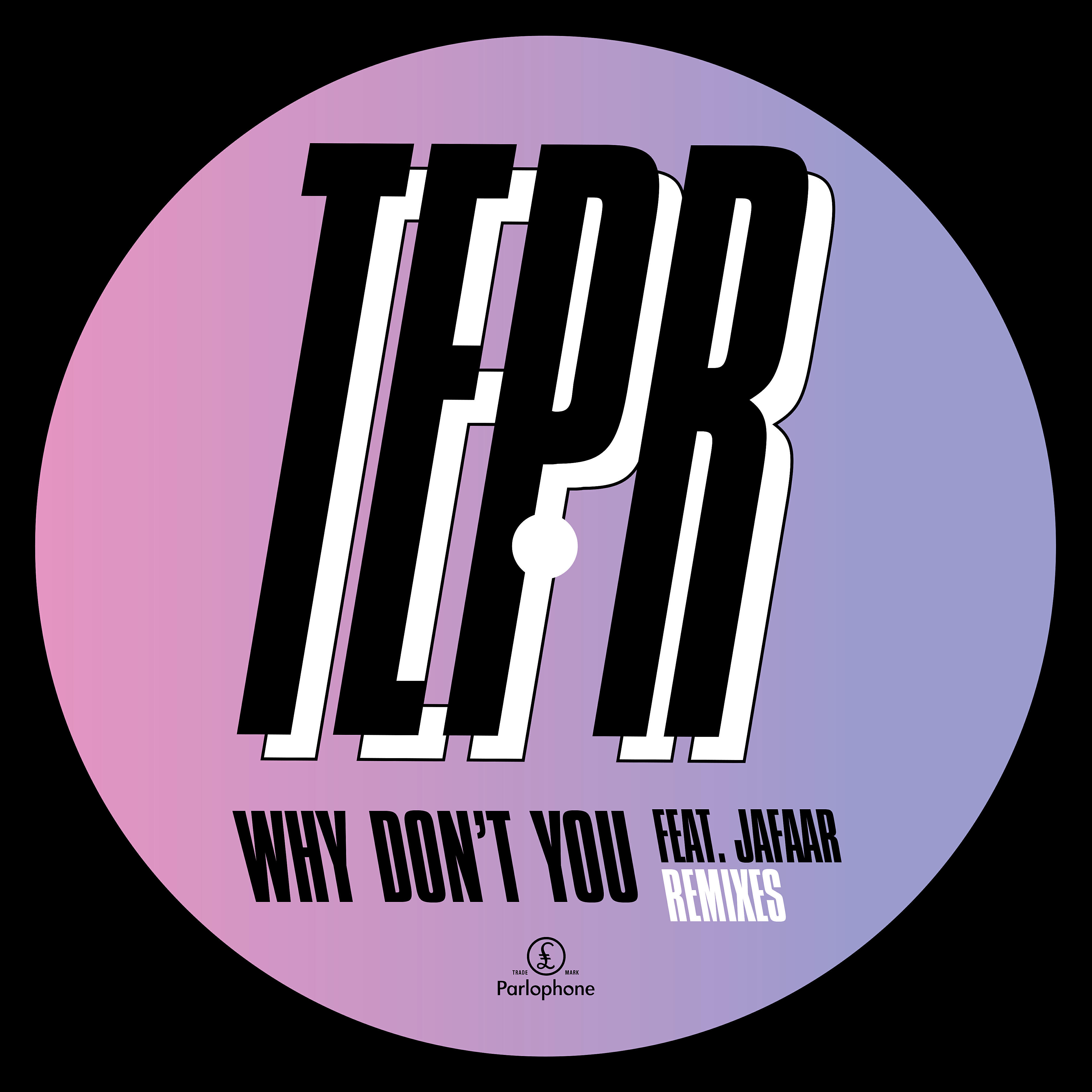 TEPR - Why Don't You (feat. JAFAAR) [Null + Void Remix]